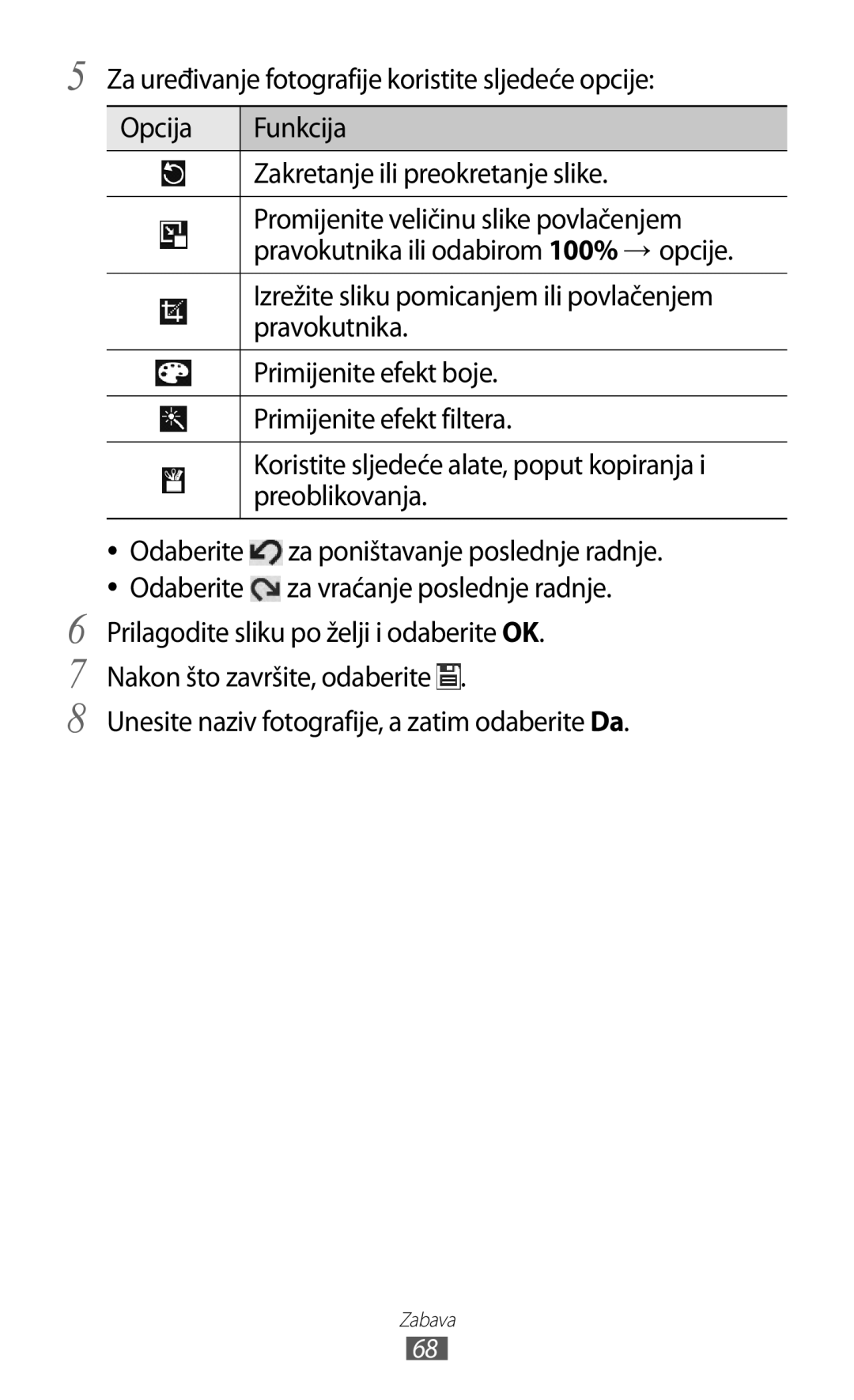 Samsung GT-P7300FKATWO, GT-P7300FKATRA, GT-P7300FKACRO manual Unesite naziv fotografije, a zatim odaberite Da 