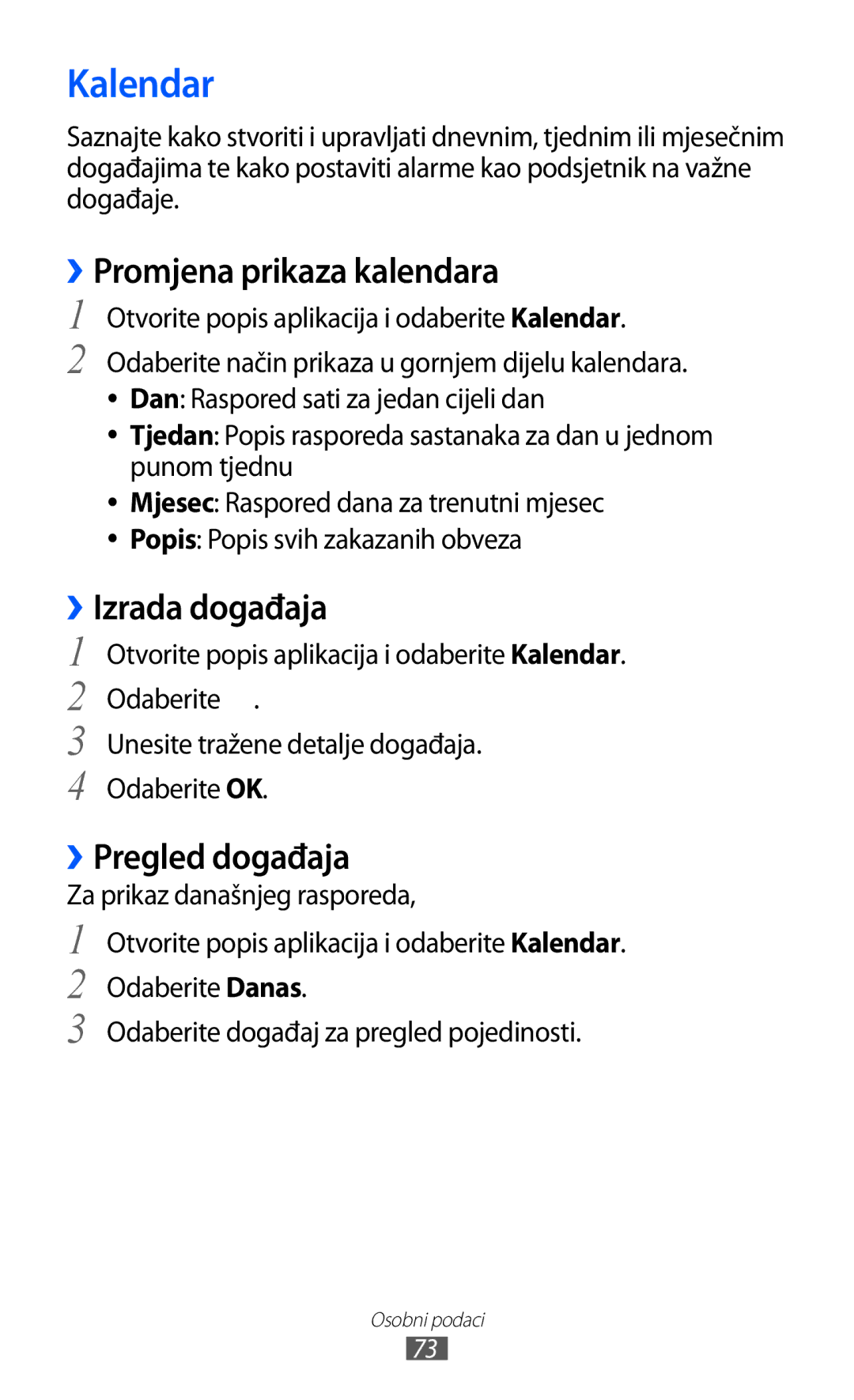 Samsung GT-P7300FKACRO, GT-P7300FKATRA manual Kalendar, ››Promjena prikaza kalendara, ››Izrada događaja, ››Pregled događaja 