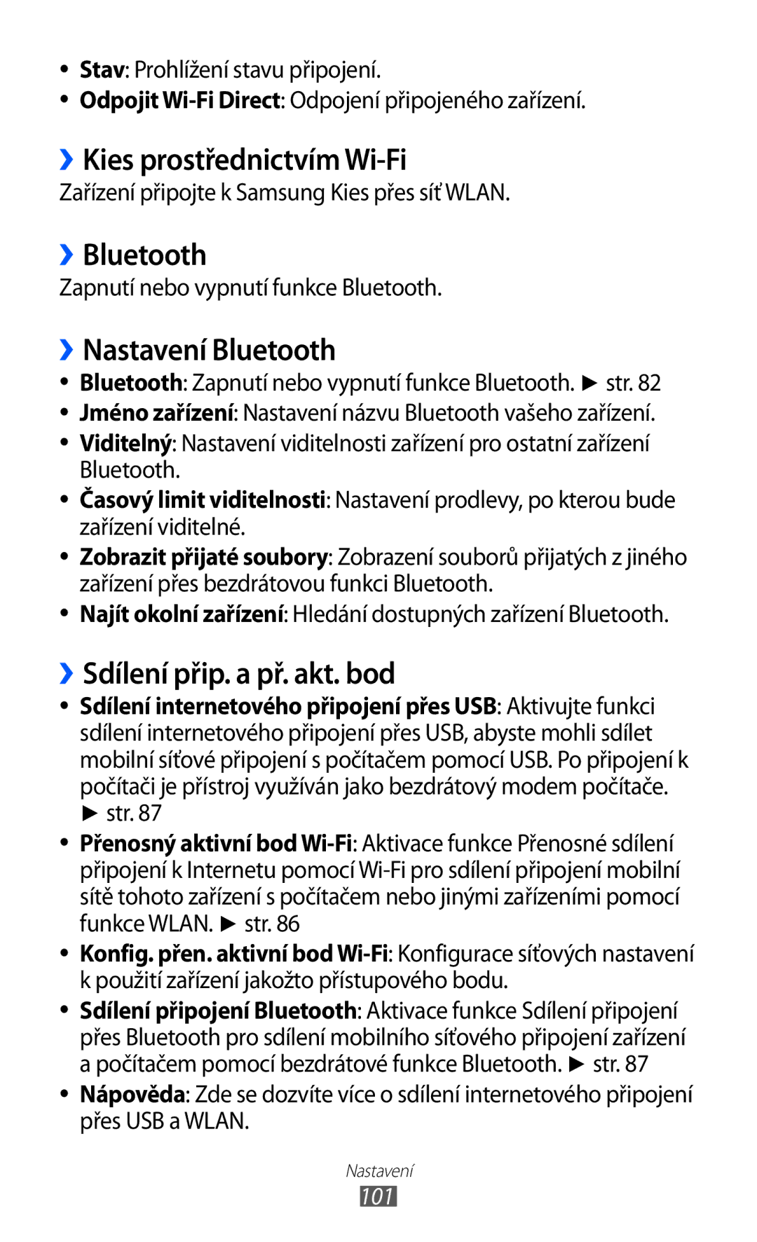 Samsung GT-P7300UWAXEZ ››Kies prostřednictvím Wi-Fi, ››Bluetooth, ››Nastavení Bluetooth, ››Sdílení přip. a př. akt. bod 