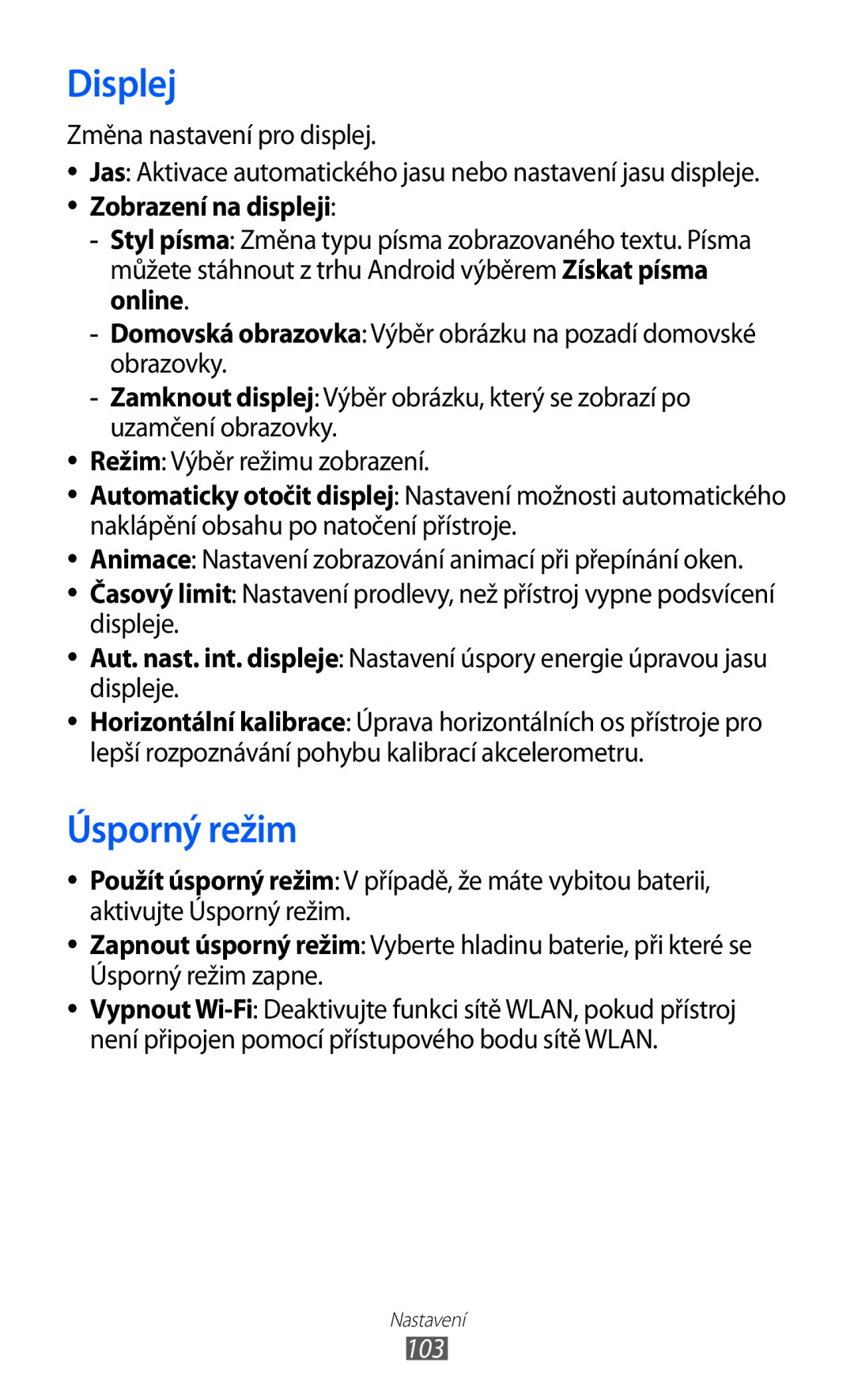 Samsung GT-P7300UWDXEZ, GT-P7300UWAATO Displej, Úsporný režim, Animace Nastavení zobrazování animací při přepínání oken 