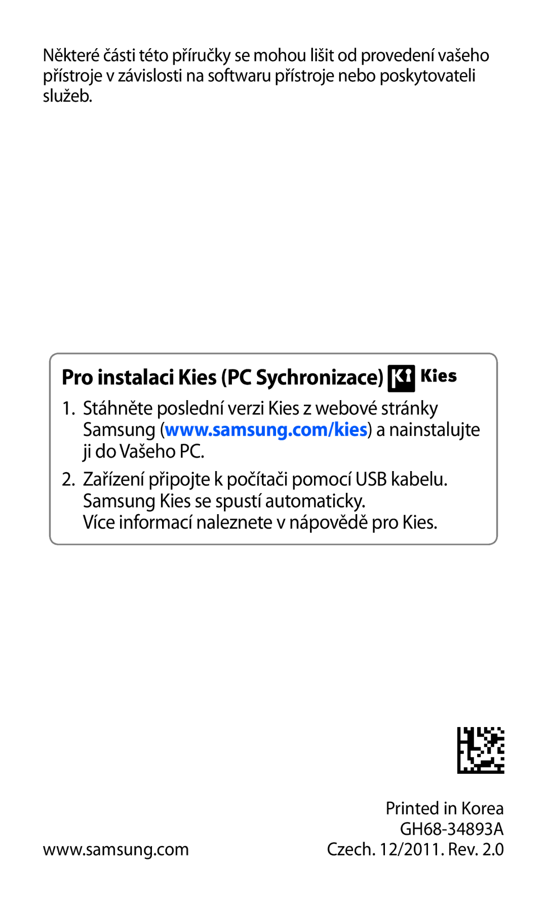 Samsung GT-P7300UWAHAT, GT-P7300UWAATO, GT-P7300FKAATO, GT-P7300FKABGL, GT-P7300UWAXEZ Pro instalaci Kies PC Sychronizace 