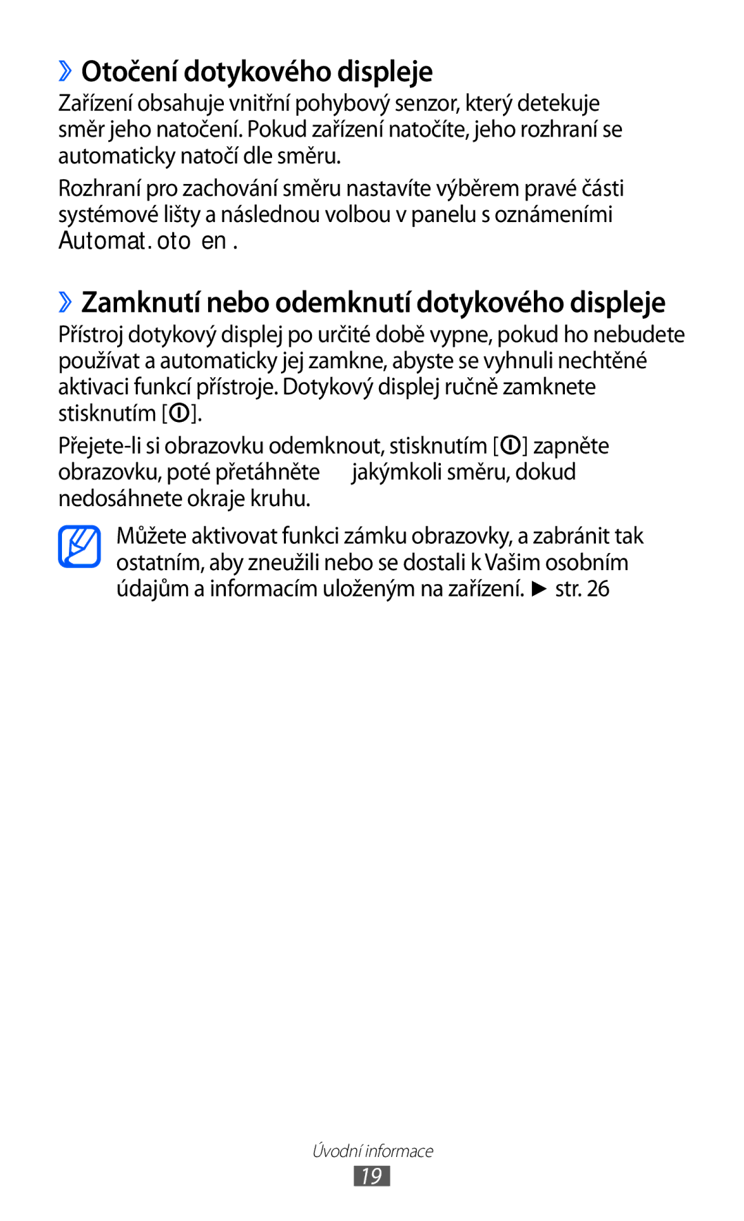 Samsung GT-P7300UWDXEZ, GT-P7300UWAATO manual ››Otočení dotykového displeje, ››Zamknutí nebo odemknutí dotykového displeje 