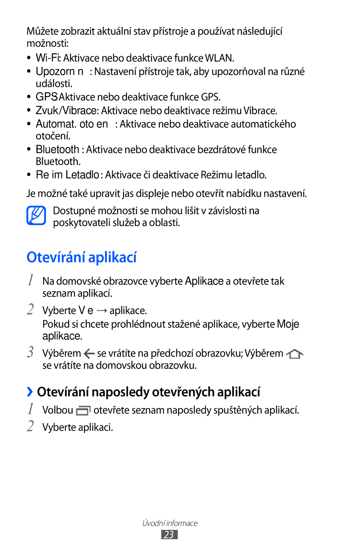 Samsung GT-P7300FKEORS, GT-P7300UWAATO, GT-P7300FKAATO manual Otevírání aplikací, ››Otevírání naposledy otevřených aplikací 