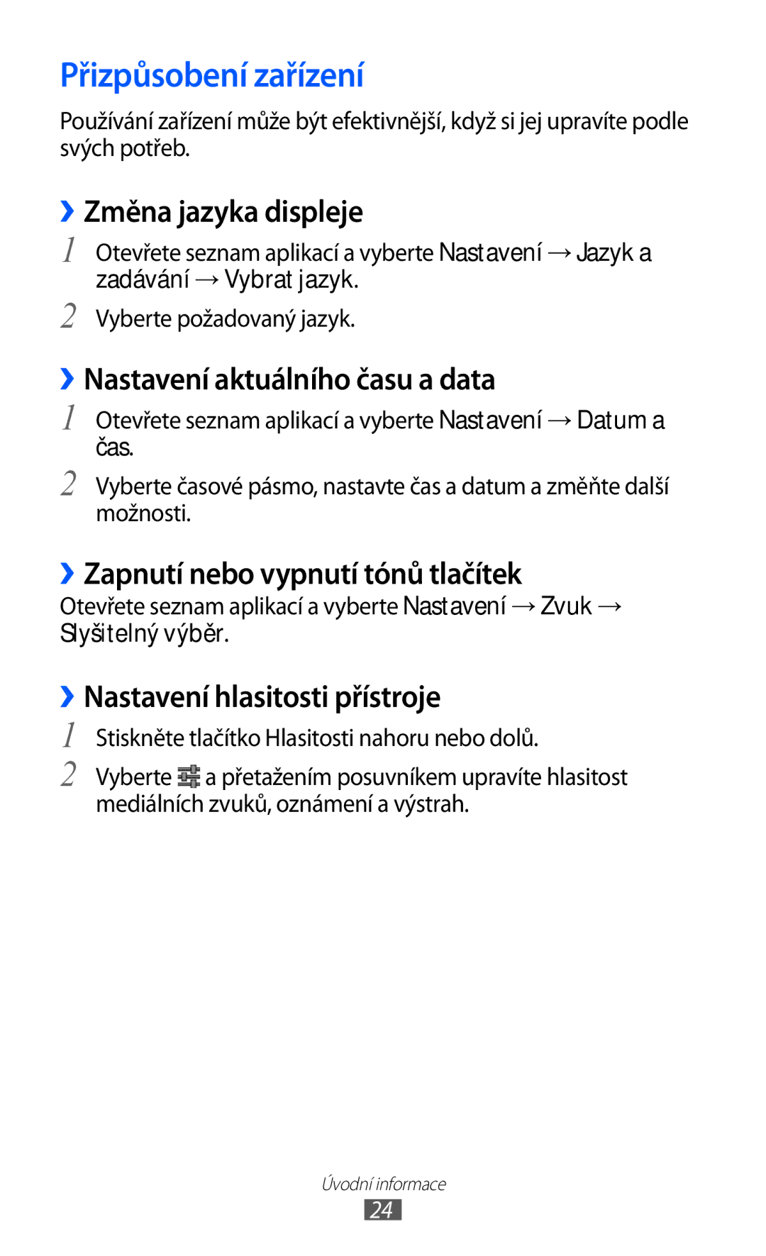 Samsung GT-P7300UWAO2C, GT-P7300UWAATO Přizpůsobení zařízení, ››Změna jazyka displeje, ››Nastavení aktuálního času a data 