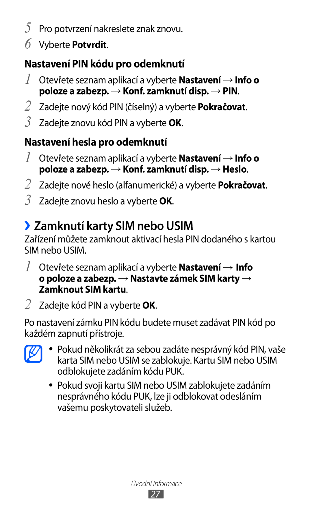 Samsung GT-P7300FKAORS manual ››Zamknutí karty SIM nebo Usim, Pro potvrzení nakreslete znak znovu. Vyberte Potvrdit 