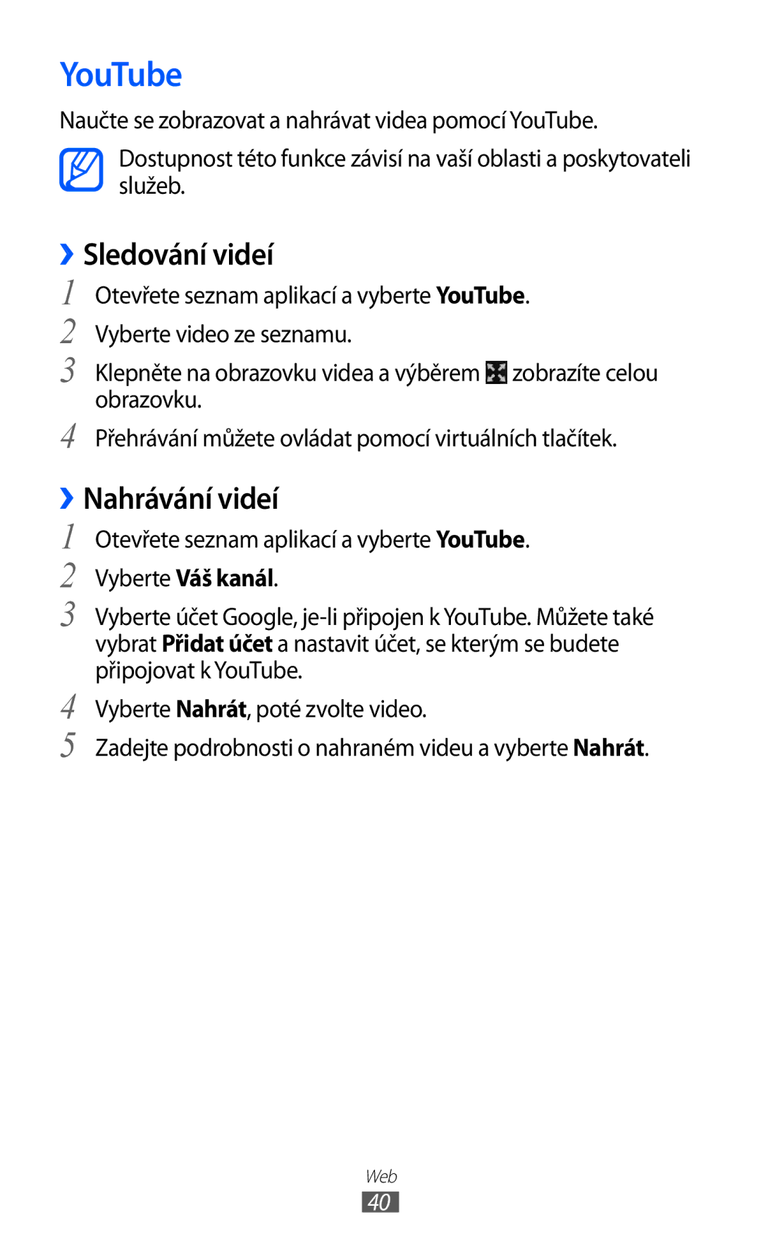 Samsung GT-P7300FKATMZ, GT-P7300UWAATO, GT-P7300FKAATO, GT-P7300FKABGL manual YouTube, ››Sledování videí, ››Nahrávání videí 