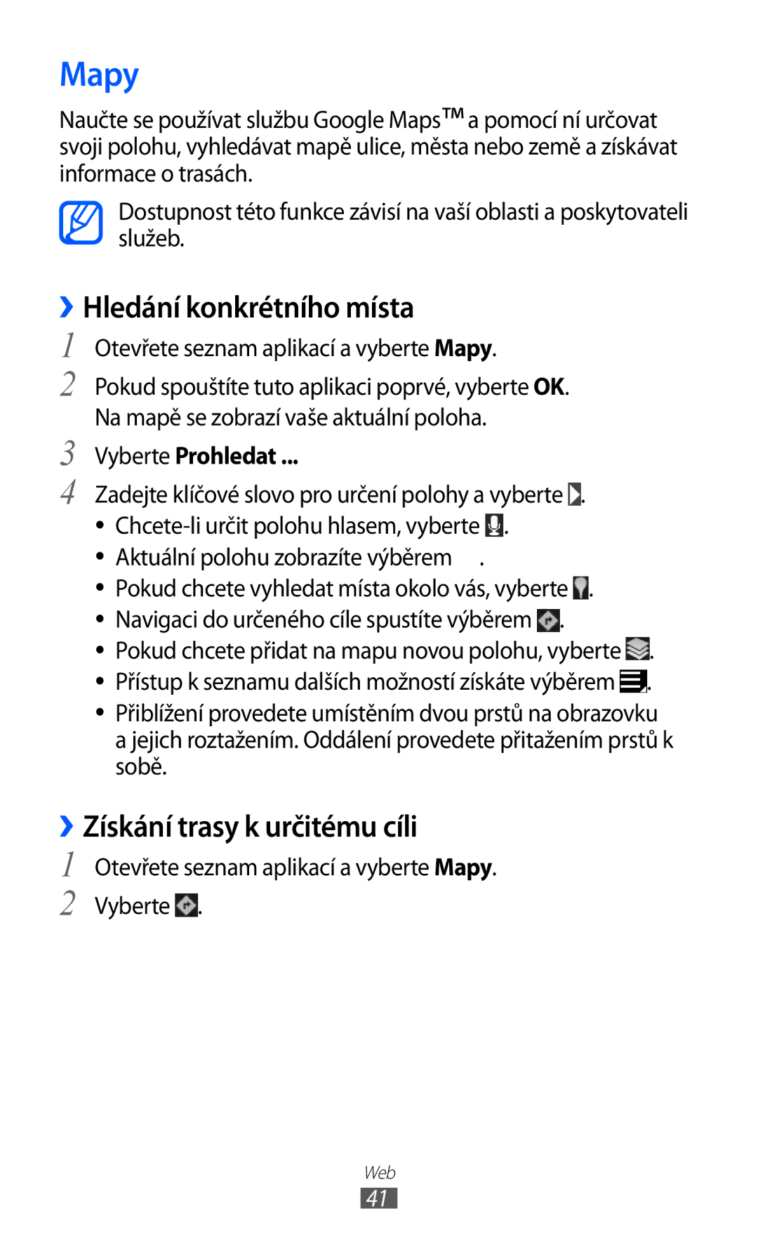 Samsung GT-P7300FKAORS manual Mapy, ››Hledání konkrétního místa, ››Získání trasy k určitému cíli, Vyberte Prohledat 