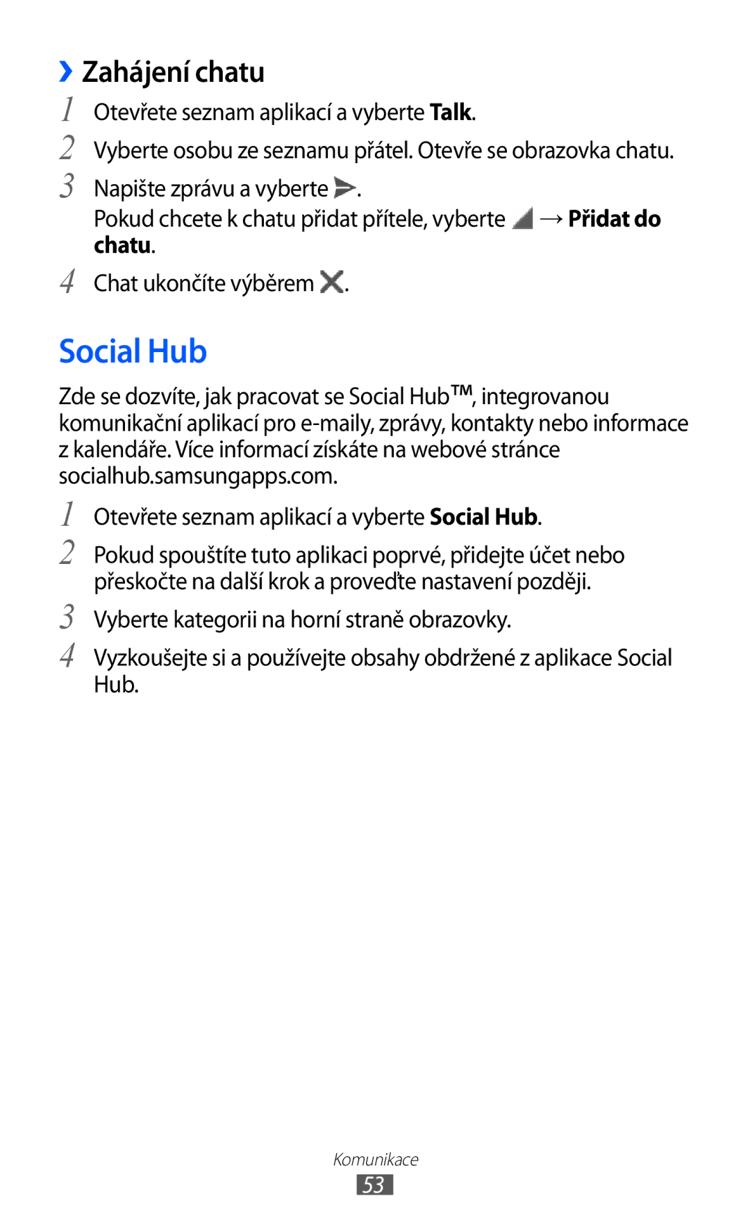 Samsung GT-P7300FKEXEZ, GT-P7300UWAATO, GT-P7300FKAATO, GT-P7300FKABGL, GT-P7300UWAXEZ manual Social Hub, ››Zahájení chatu 