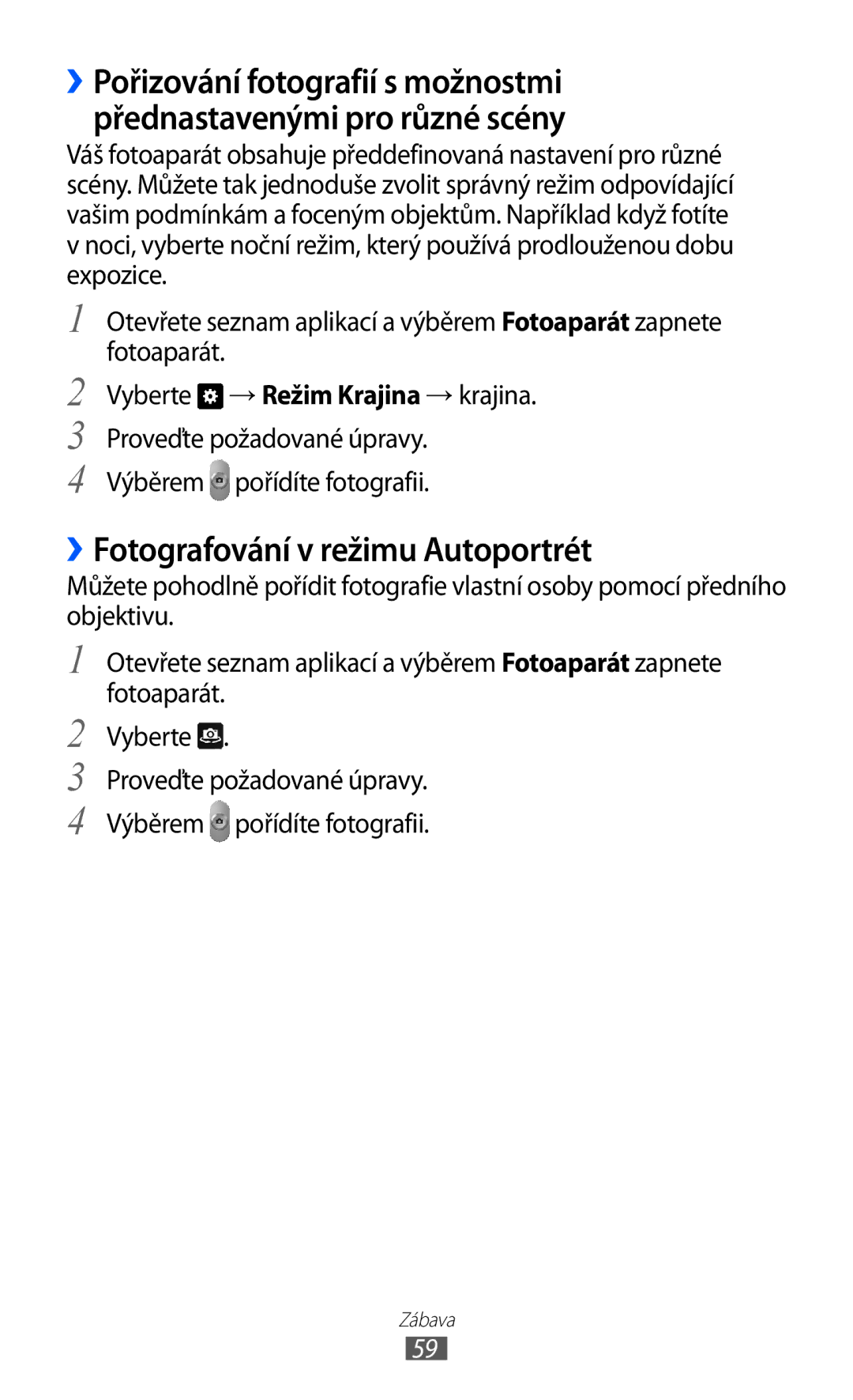 Samsung GT-P7300UWAXEZ, GT-P7300UWAATO, GT-P7300FKAATO, GT-P7300FKABGL, GT-P7300FKDXEZ ››Fotografování v režimu Autoportrét 