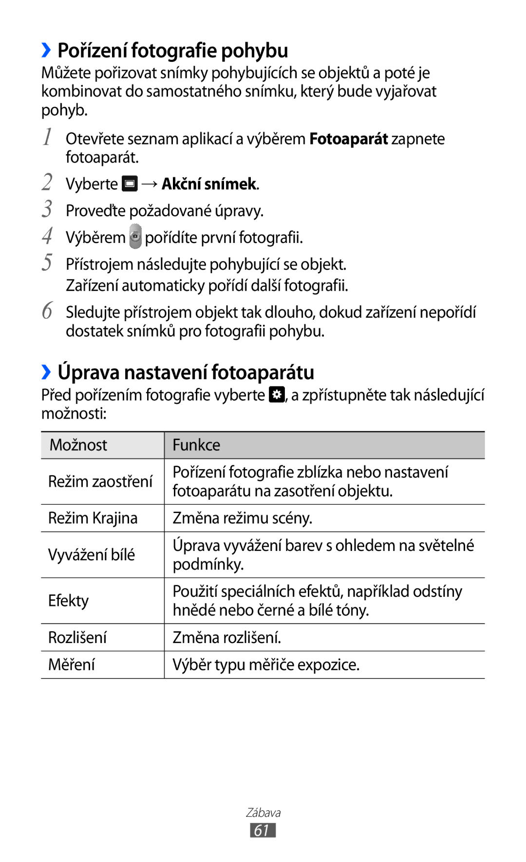 Samsung GT-P7300UWDXEZ, GT-P7300UWAATO, GT-P7300FKAATO manual ››Pořízení fotografie pohybu, ››Úprava nastavení fotoaparátu 