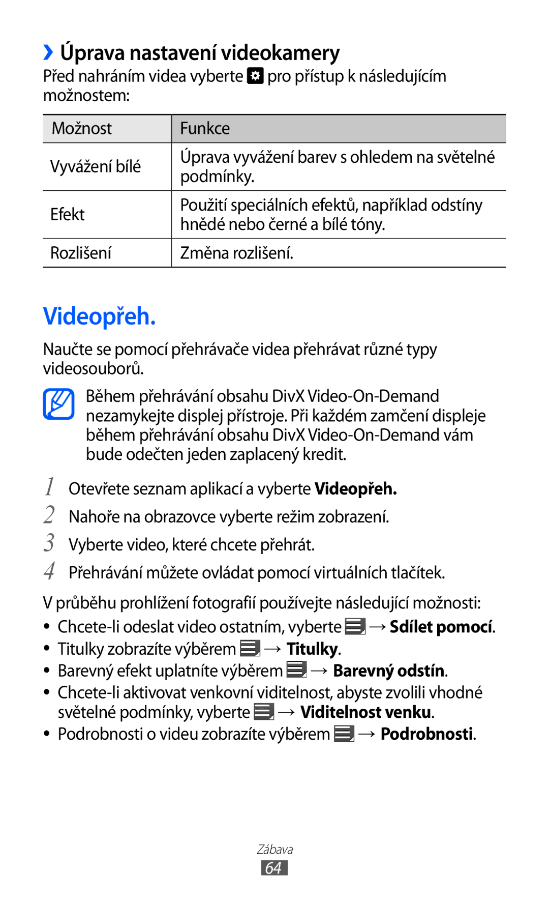 Samsung GT-P7300UWEXEZ, GT-P7300UWAATO, GT-P7300FKAATO manual Videopřeh, ››Úprava nastavení videokamery, → Viditelnost venku 