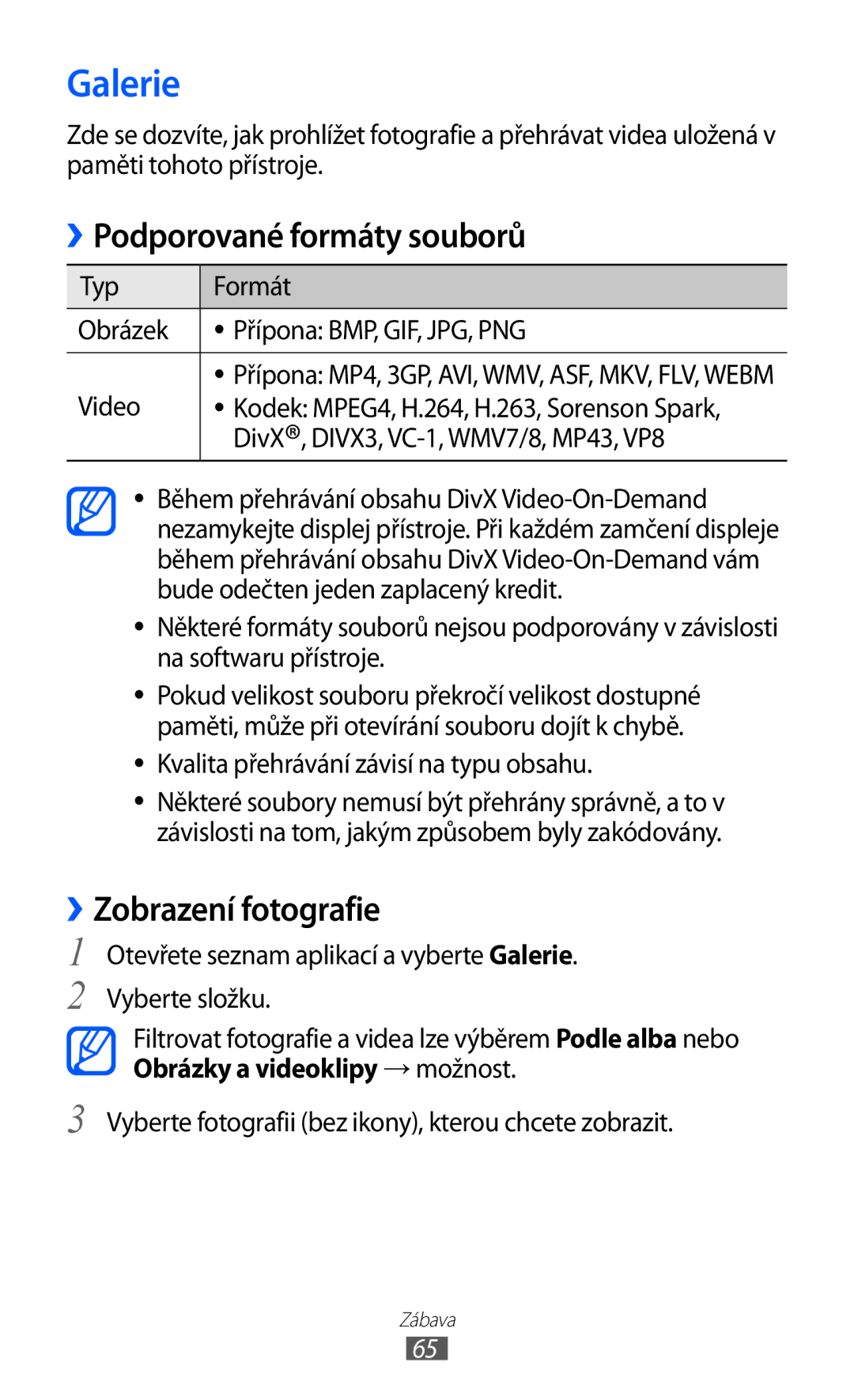 Samsung GT-P7300FKEORS Galerie, Podporované formáty souborů, ››Zobrazení fotografie, DivX, DIVX3, VC-1, WMV7/8, MP43, VP8 