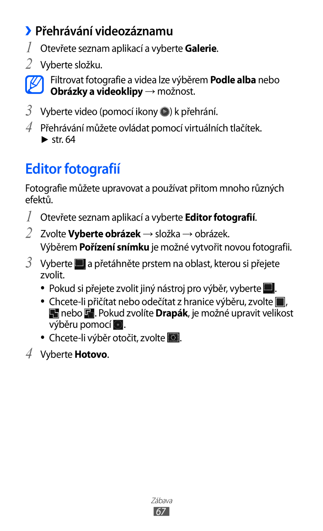 Samsung GT-P7300FKEXEZ, GT-P7300UWAATO, GT-P7300FKAATO, GT-P7300FKABGL manual Editor fotografií, ››Přehrávání videozáznamu 