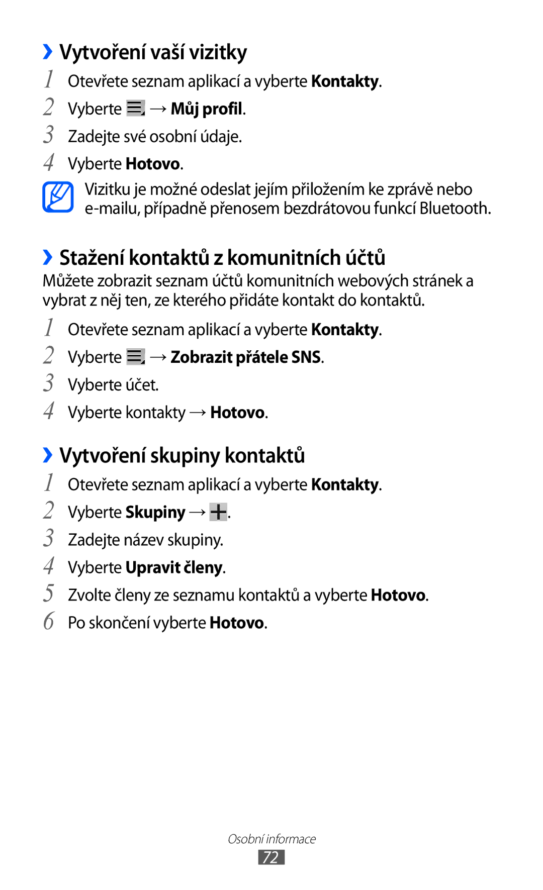 Samsung GT-P7300FKABGL manual ››Vytvoření vaší vizitky, ››Stažení kontaktů z komunitních účtů, ››Vytvoření skupiny kontaktů 