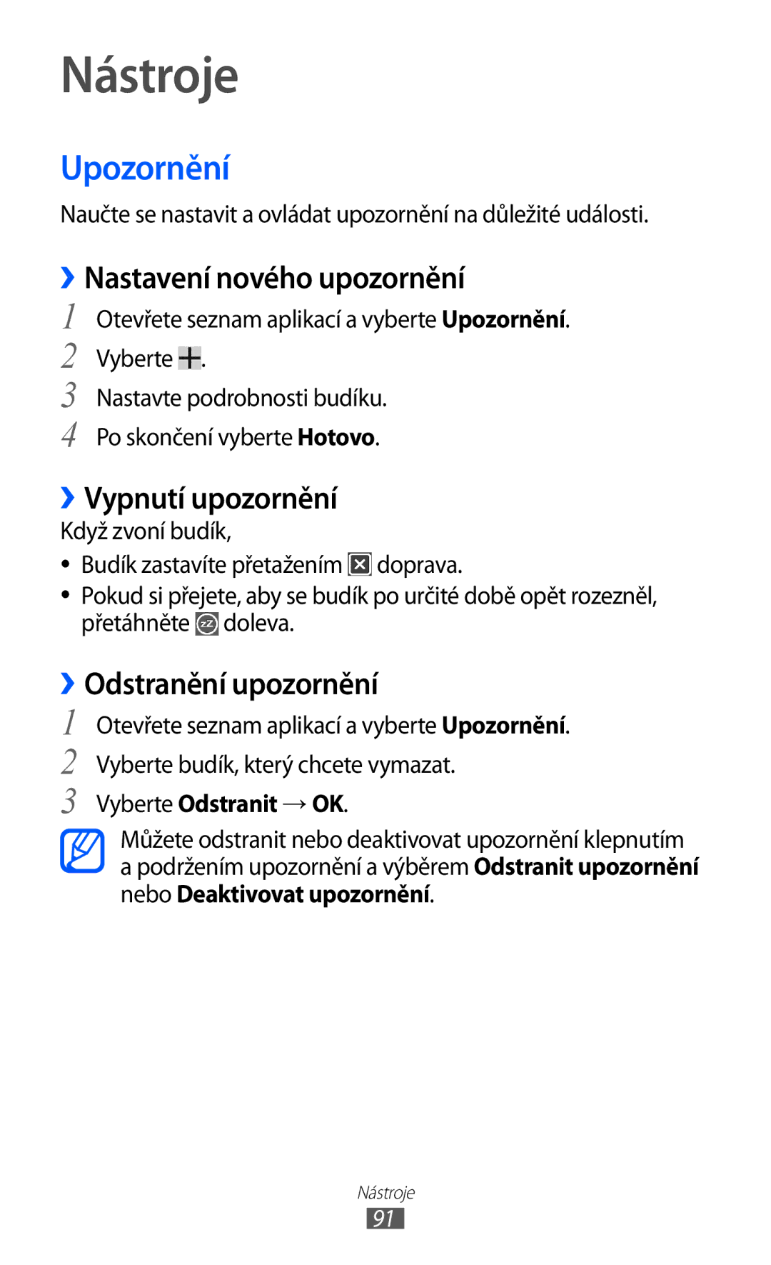 Samsung GT-P7300FKAXEZ Nástroje, Upozornění, ››Nastavení nového upozornění, ››Vypnutí upozornění, ››Odstranění upozornění 