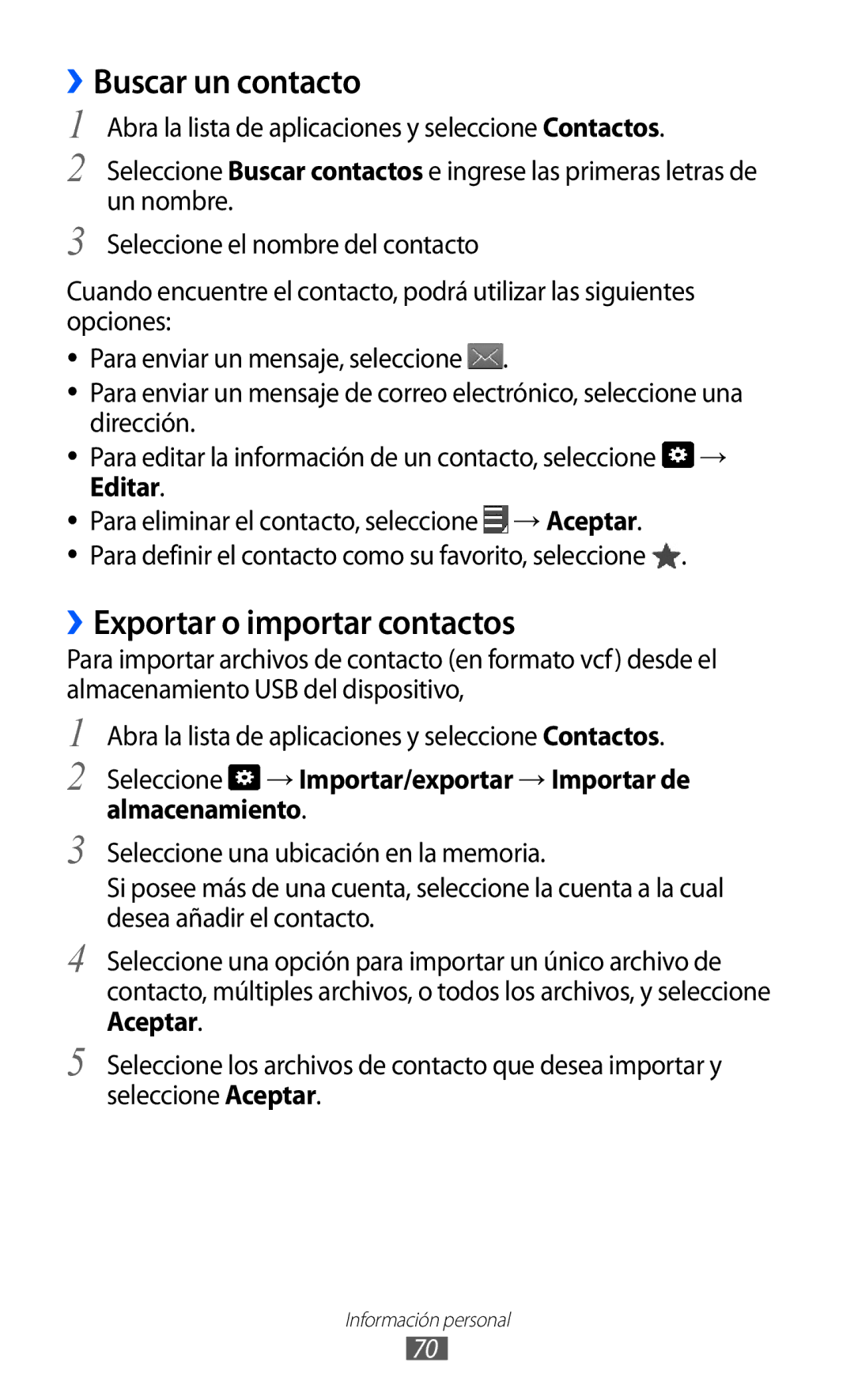 Samsung GT-P7300FKAATL, GT-P7300UWAFOP, GT-P7300FKAFOP, GT-P7300OWAATL ››Buscar un contacto, ››Exportar o importar contactos 