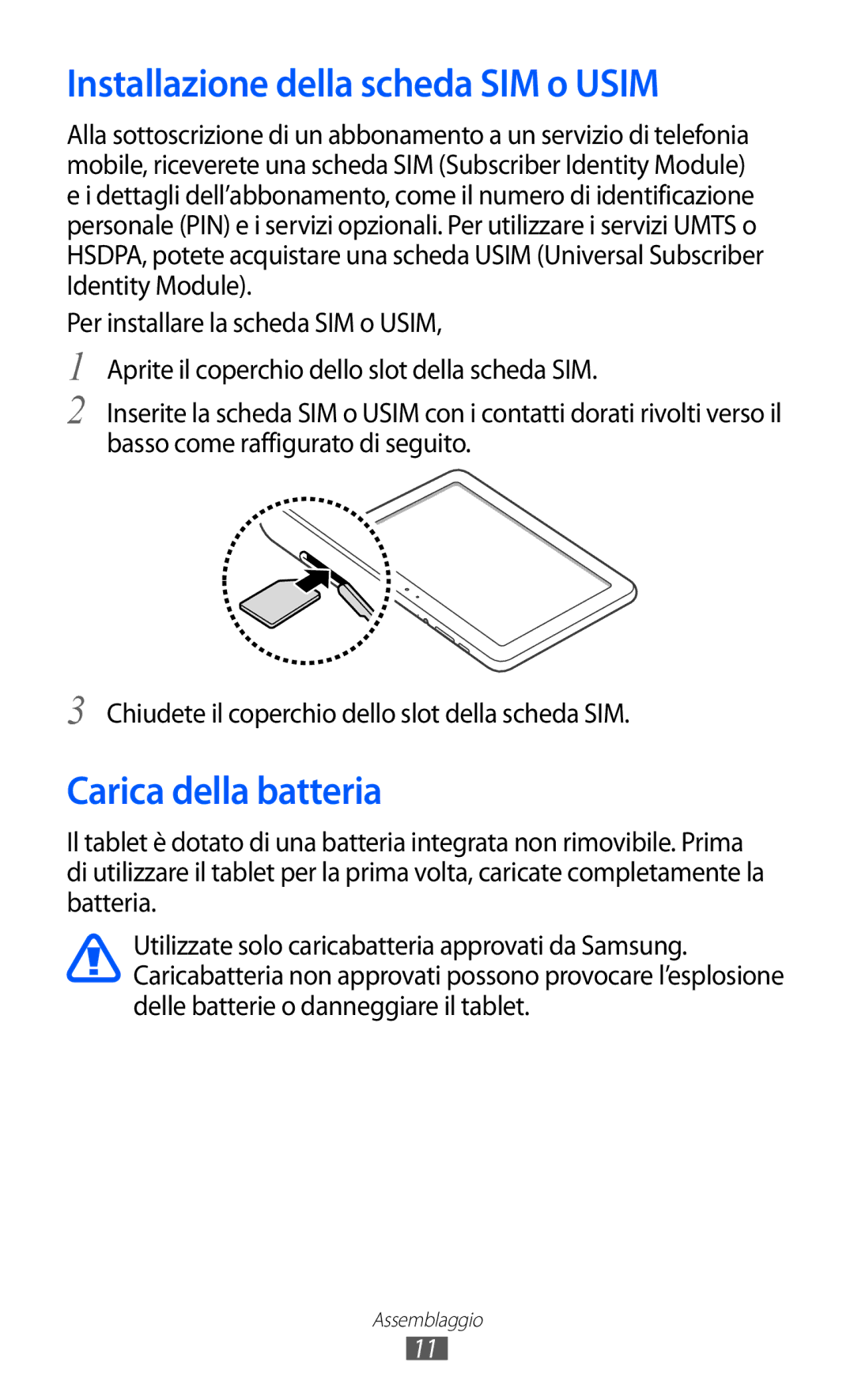 Samsung GT-P7300UWATIM, GT-P7300UWATUR, GT-P7300UWAITV manual Installazione della scheda SIM o Usim, Carica della batteria 