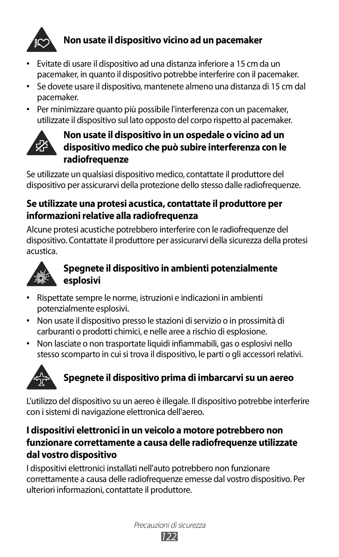 Samsung GT-P7300FKATIM, GT-P7300UWATUR, GT-P7300UWAITV, GT-P7300UWATIM 122, Non usate il dispositivo vicino ad un pacemaker 