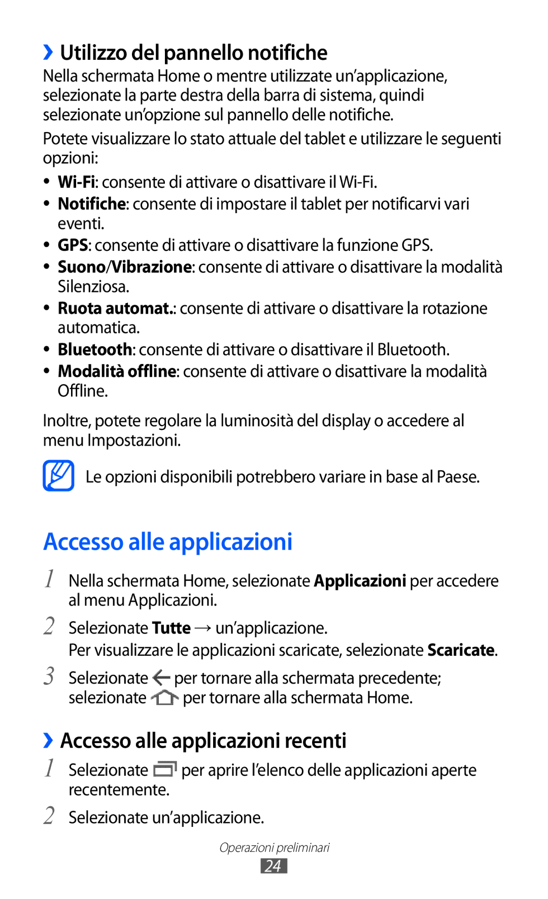 Samsung GT-P7300UWATUR, GT-P7300UWAITV manual ››Utilizzo del pannello notifiche, ››Accesso alle applicazioni recenti 