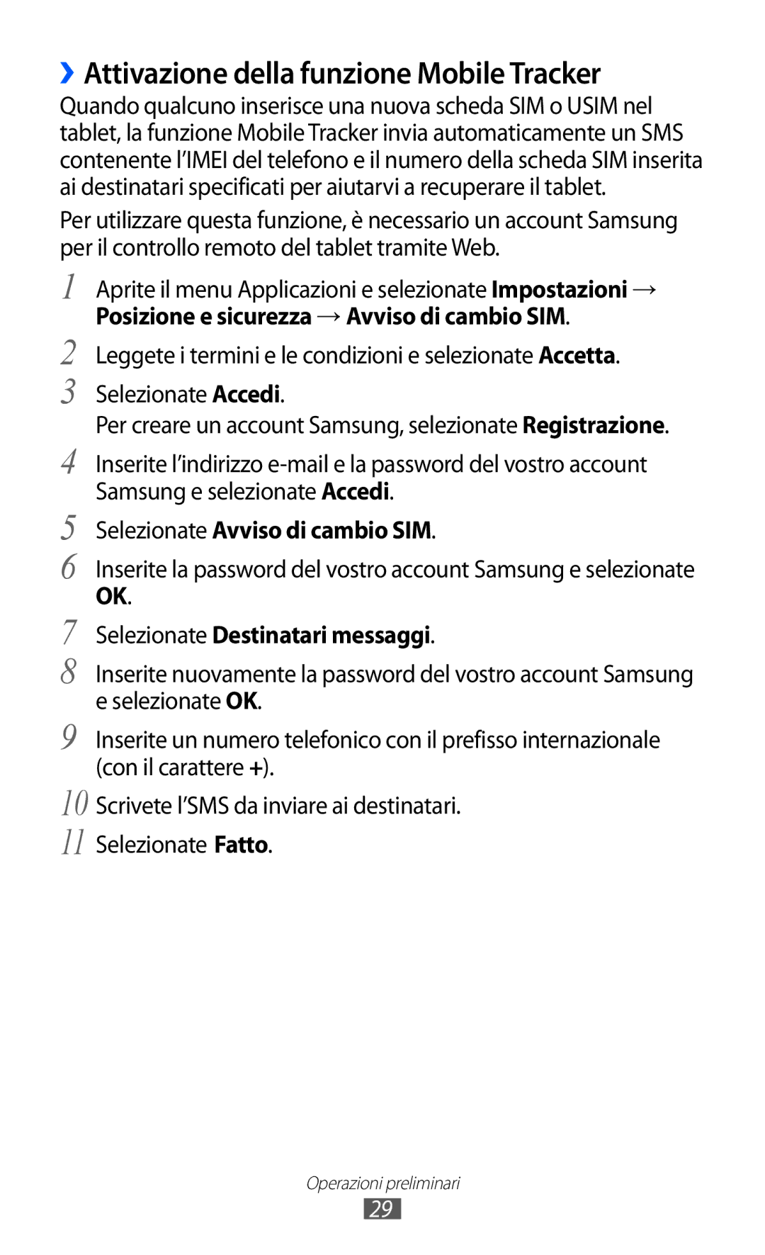 Samsung GT-P7300UWAHUI, GT-P7300UWATUR manual ››Attivazione della funzione Mobile Tracker, Selezionate Avviso di cambio SIM 
