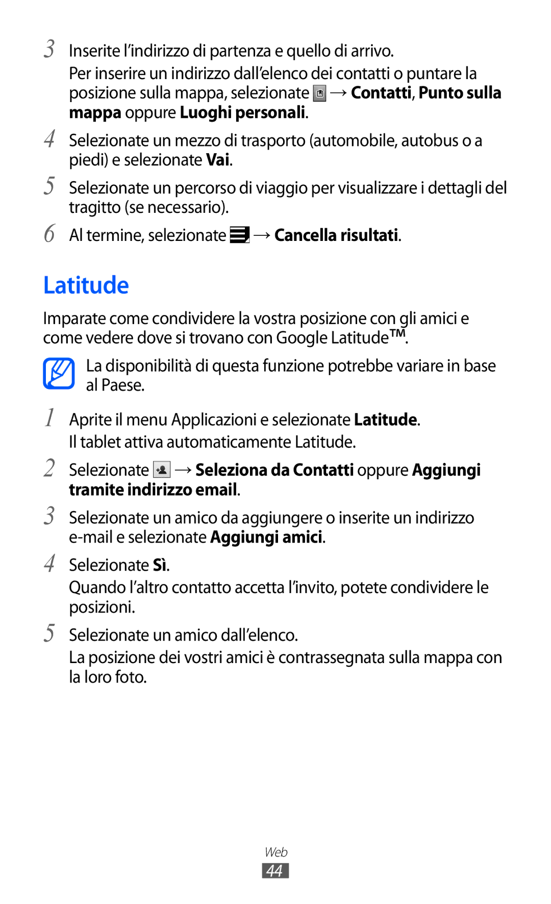 Samsung GT-P7300FKANEE, GT-P7300UWATUR, GT-P7300UWAITV manual Latitude, Inserite l’indirizzo di partenza e quello di arrivo 