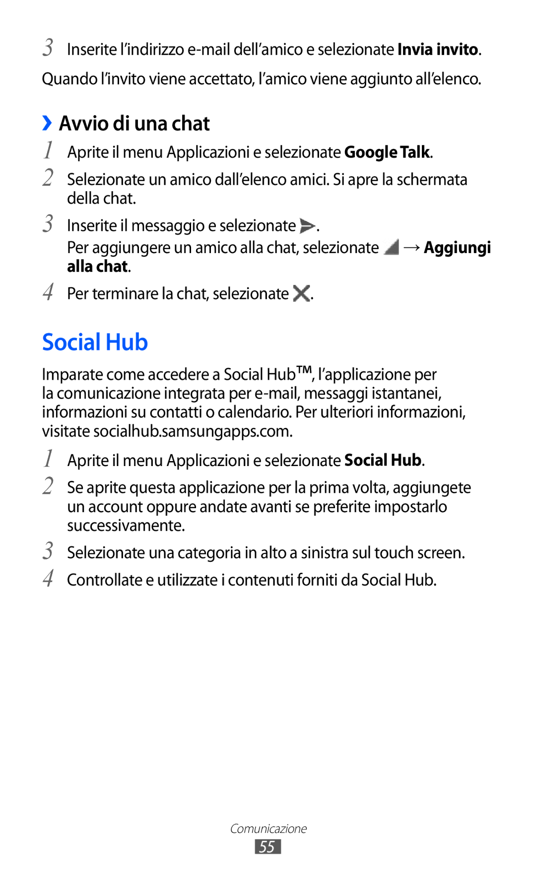 Samsung GT-P7300FKAITV, GT-P7300UWATUR, GT-P7300UWAITV, GT-P7300FKATIM, GT-P7300UWATIM manual Social Hub, ››Avvio di una chat 