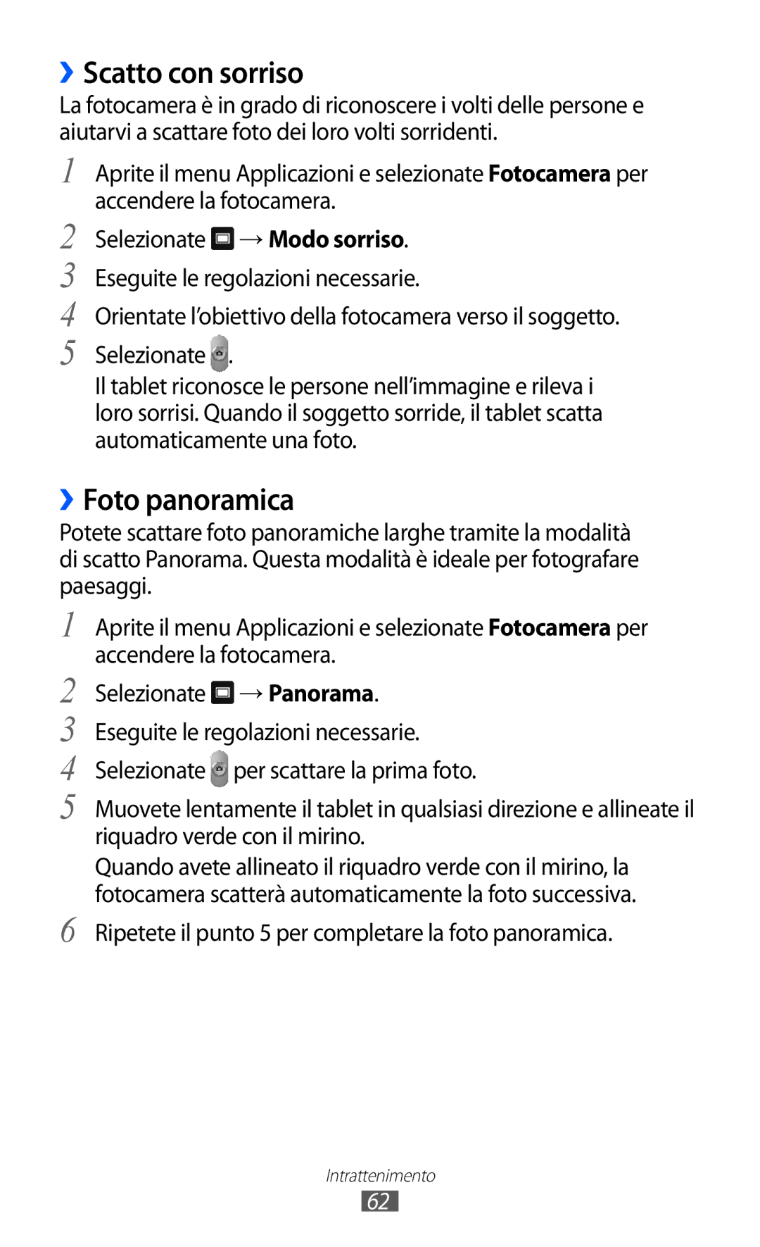 Samsung GT-P7300FKAHUI ››Scatto con sorriso, ››Foto panoramica, Ripetete il punto 5 per completare la foto panoramica 