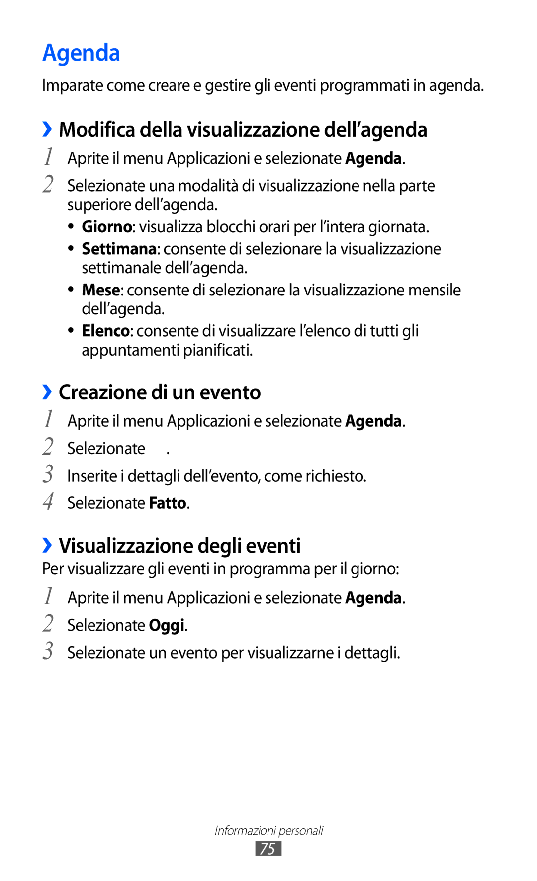 Samsung GT-P7300UWATIM, GT-P7300UWATUR manual Agenda, ››Modifica della visualizzazione dell’agenda, ››Creazione di un evento 