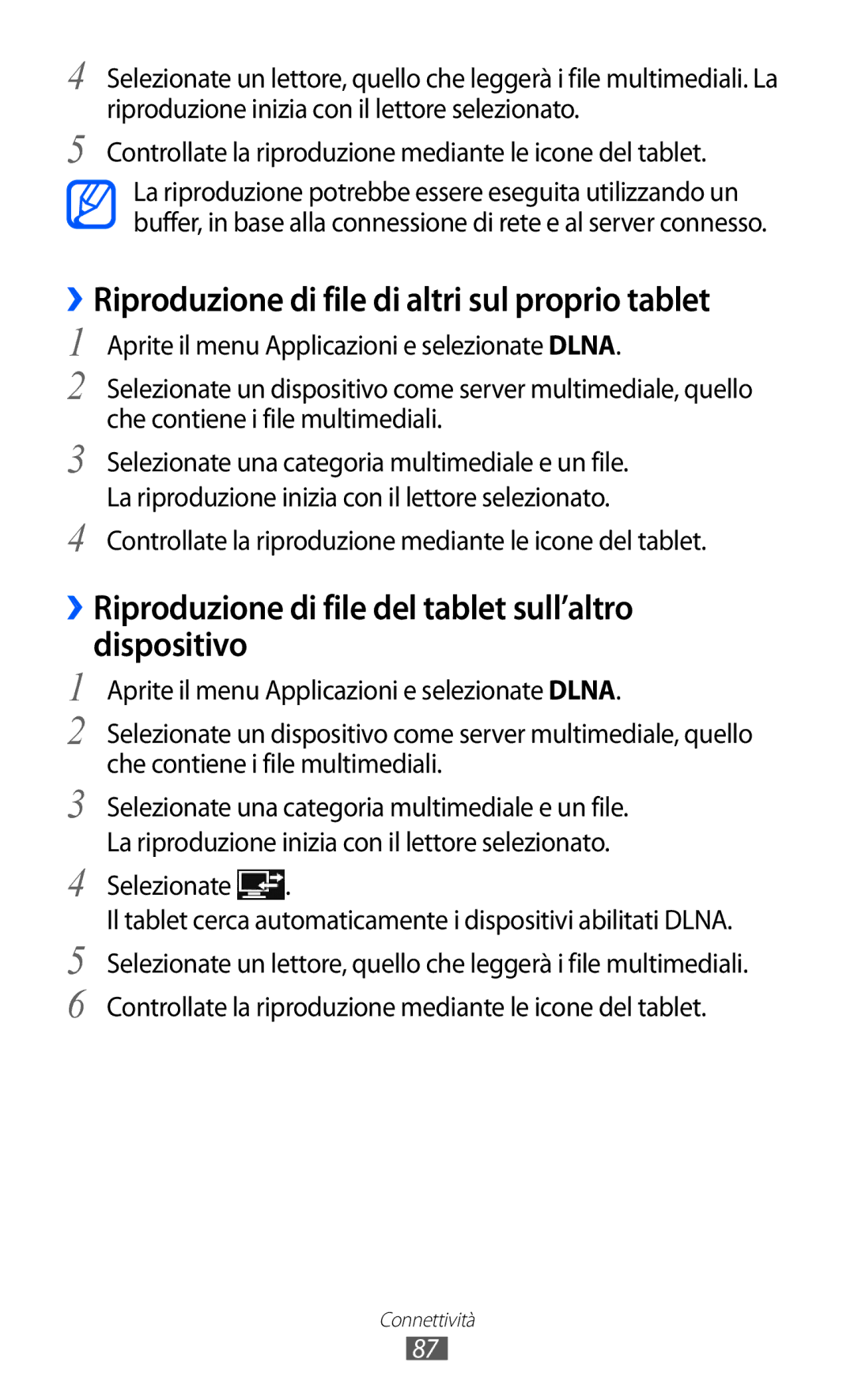 Samsung GT-P7300FKAITV, GT-P7300UWATUR, GT-P7300UWAITV, GT-P7300FKATIM ››Riproduzione di file di altri sul proprio tablet 