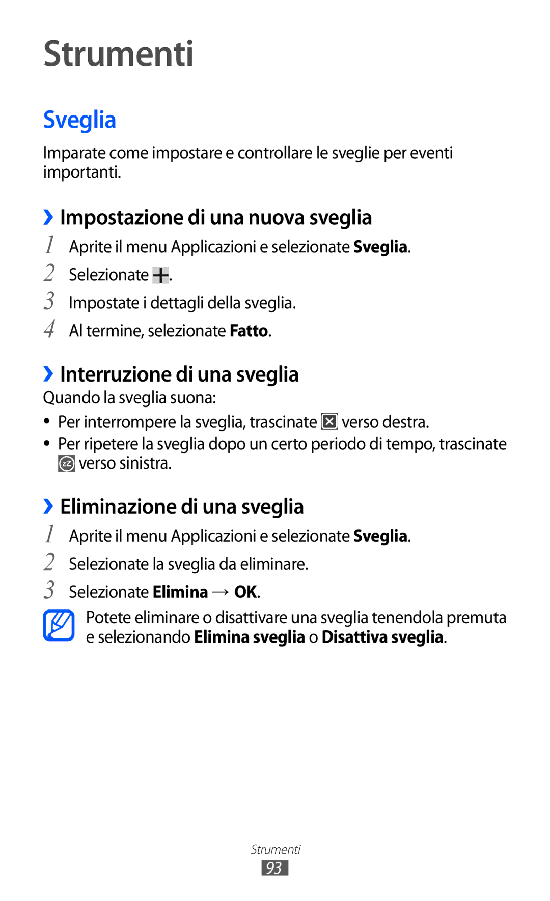 Samsung GT-P7300UWAHUI manual Strumenti, Sveglia, ››Impostazione di una nuova sveglia, ››Interruzione di una sveglia 