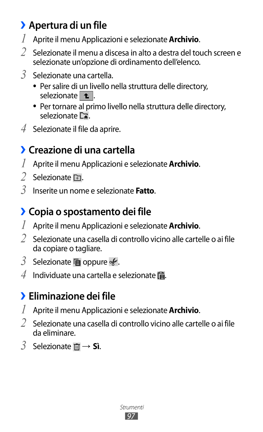 Samsung GT-P7300UWAITV, GT-P7300UWATUR ››Apertura di un file, ››Creazione di una cartella, ››Copia o spostamento dei file 