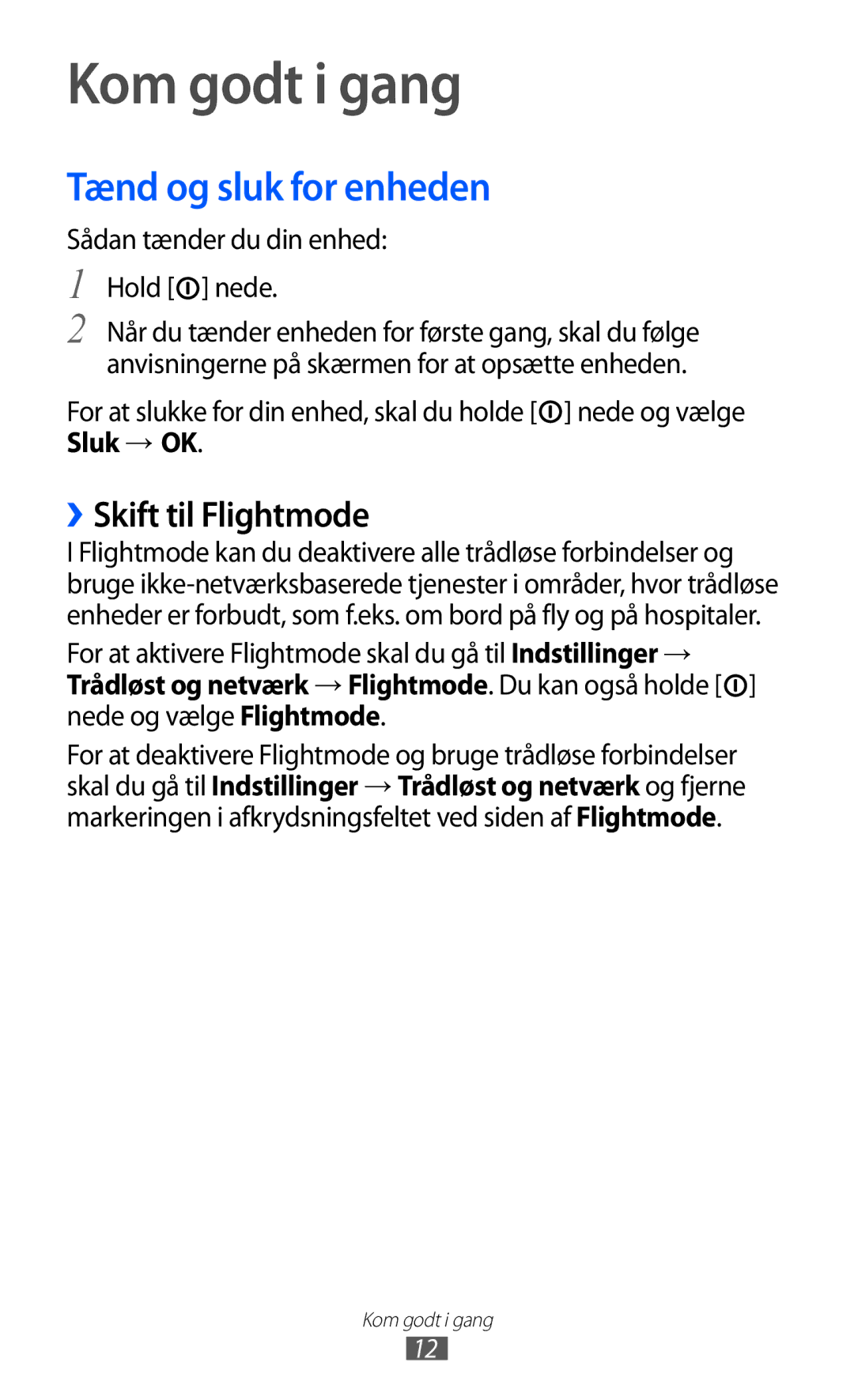 Samsung GT-P7310FKANEE, GT-P7310FKENEE, GT-P7310UWENEE Kom godt i gang, Tænd og sluk for enheden, ››Skift til Flightmode 