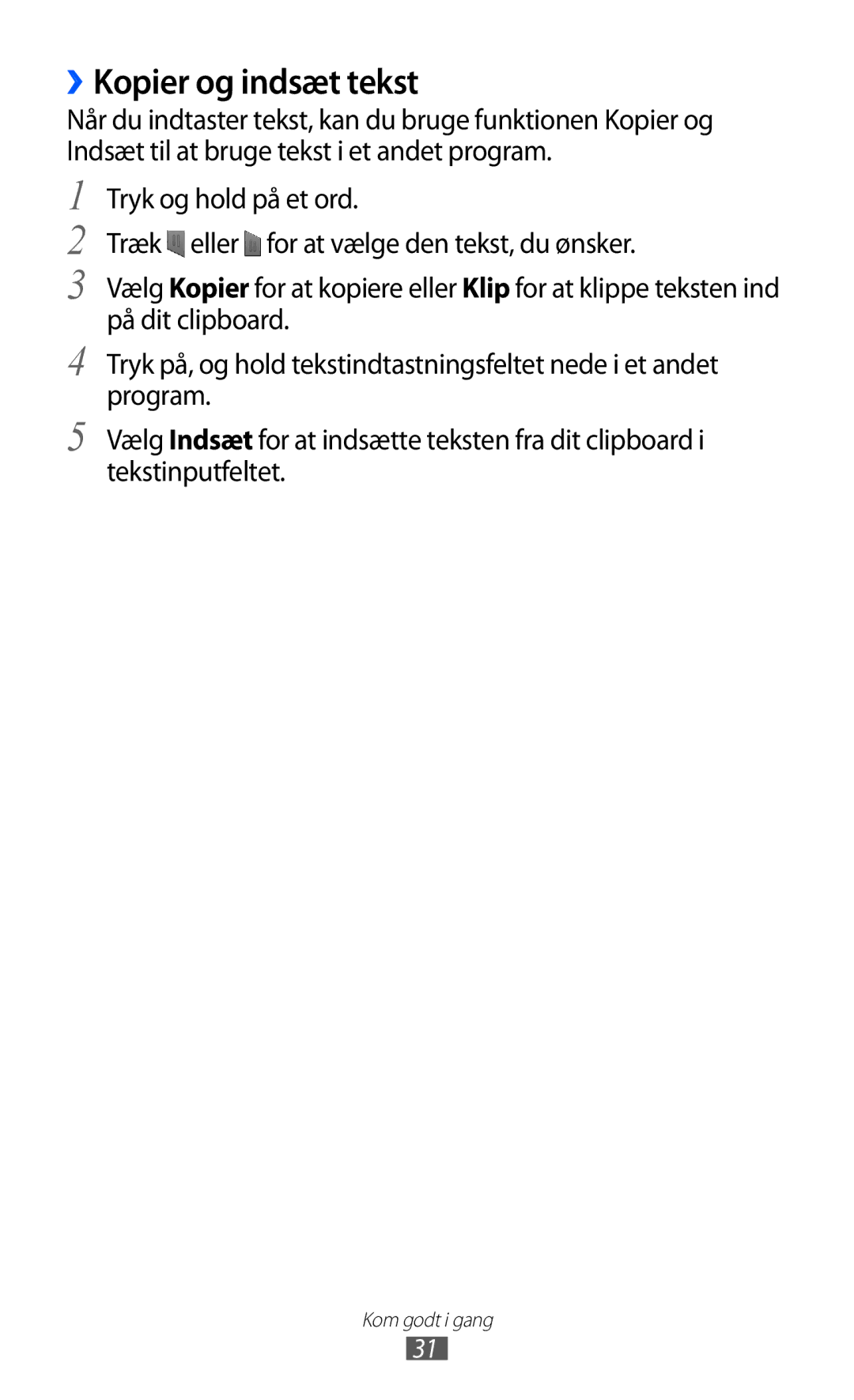 Samsung GT-P7310UWANEE, GT-P7310FKANEE, GT-P7310FKENEE, GT-P7310UWENEE manual ››Kopier og indsæt tekst 