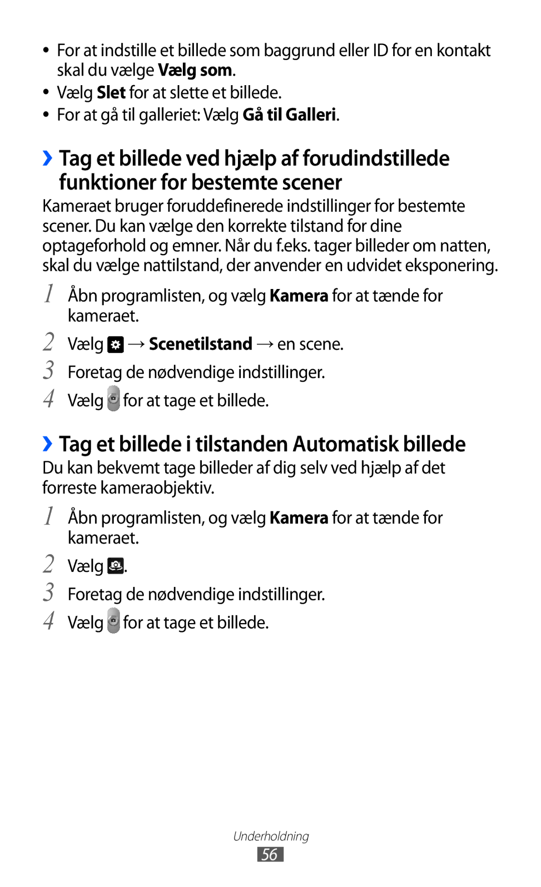 Samsung GT-P7310FKANEE, GT-P7310FKENEE, GT-P7310UWENEE, GT-P7310UWANEE manual ››Tag et billede i tilstanden Automatisk billede 