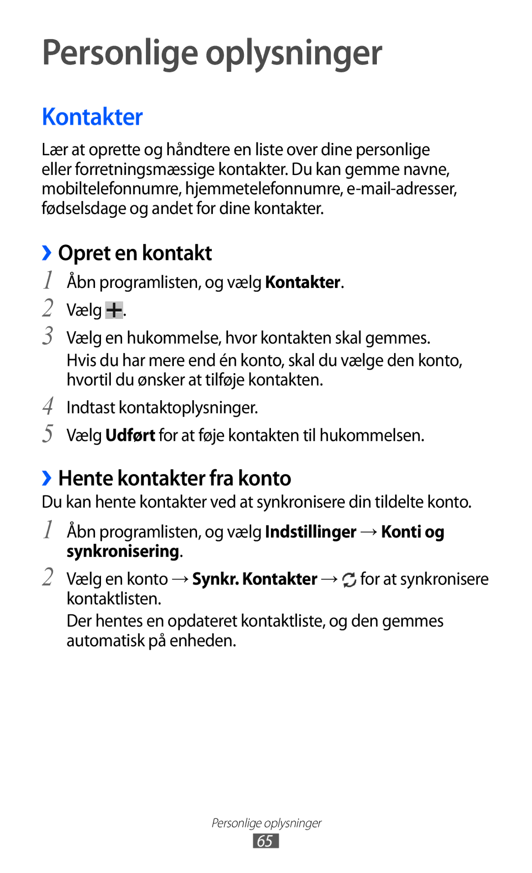 Samsung GT-P7310FKENEE manual Personlige oplysninger, ››Opret en kontakt, Åbn programlisten, og vælg Kontakter. Vælg 