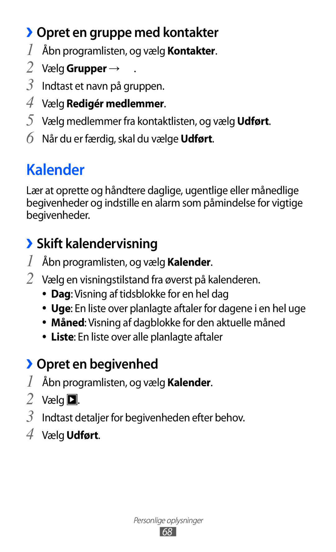 Samsung GT-P7310FKANEE manual Kalender, ››Opret en gruppe med kontakter, ››Skift kalendervisning, ››Opret en begivenhed 
