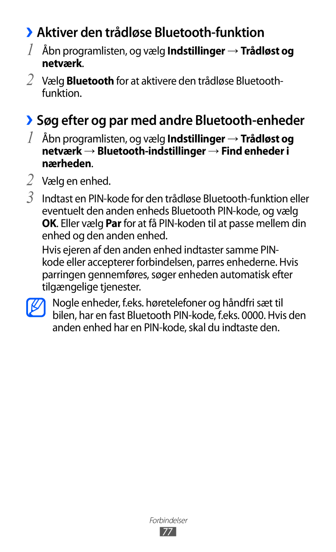 Samsung GT-P7310FKENEE manual ››Aktiver den trådløse Bluetooth-funktion, ››Søg efter og par med andre Bluetooth-enheder 