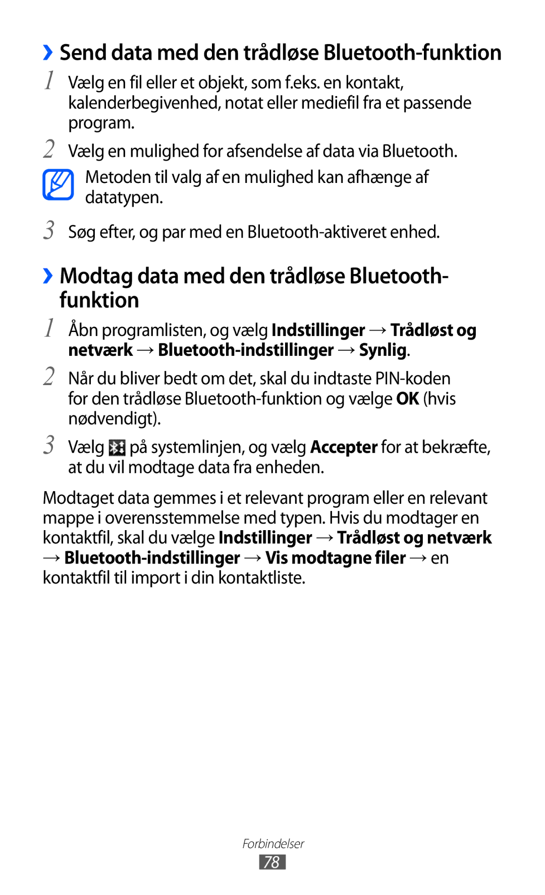 Samsung GT-P7310UWENEE ››Modtag data med den trådløse Bluetooth- funktion, ››Send data med den trådløse Bluetooth-funktion 