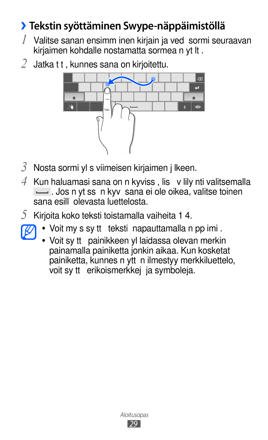 Samsung GT-P7310FKENEE, GT-P7310FKANEE, GT-P7310UWENEE, GT-P7310UWANEE manual ››Tekstin syöttäminen Swype-näppäimistöllä 