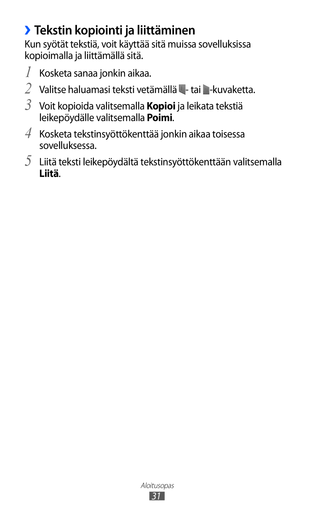 Samsung GT-P7310UWANEE, GT-P7310FKANEE, GT-P7310FKENEE, GT-P7310UWENEE manual ››Tekstin kopiointi ja liittäminen, Liitä 