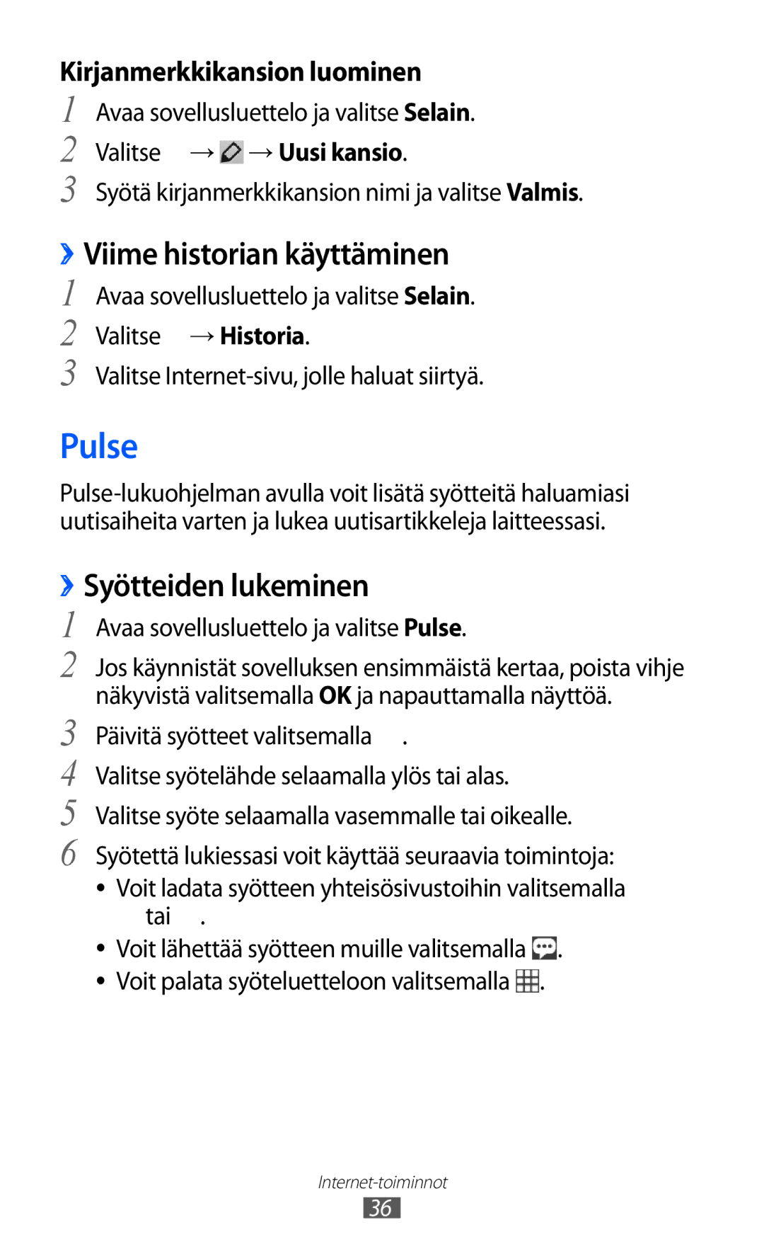 Samsung GT-P7310FKANEE, GT-P7310FKENEE, GT-P7310UWENEE manual Pulse, ››Viime historian käyttäminen, ››Syötteiden lukeminen 