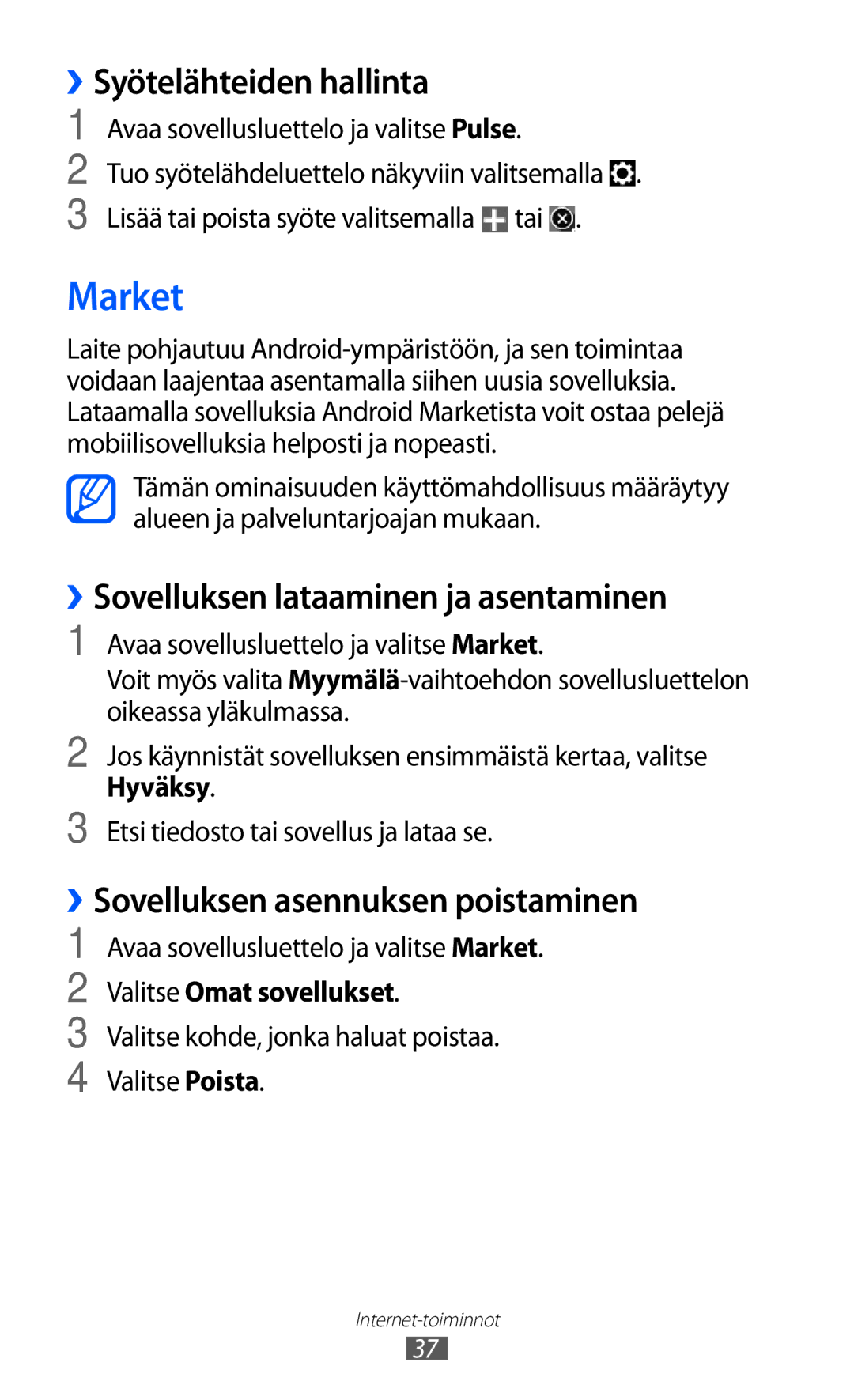 Samsung GT-P7310FKENEE, GT-P7310FKANEE manual Market, ››Syötelähteiden hallinta, ››Sovelluksen lataaminen ja asentaminen 