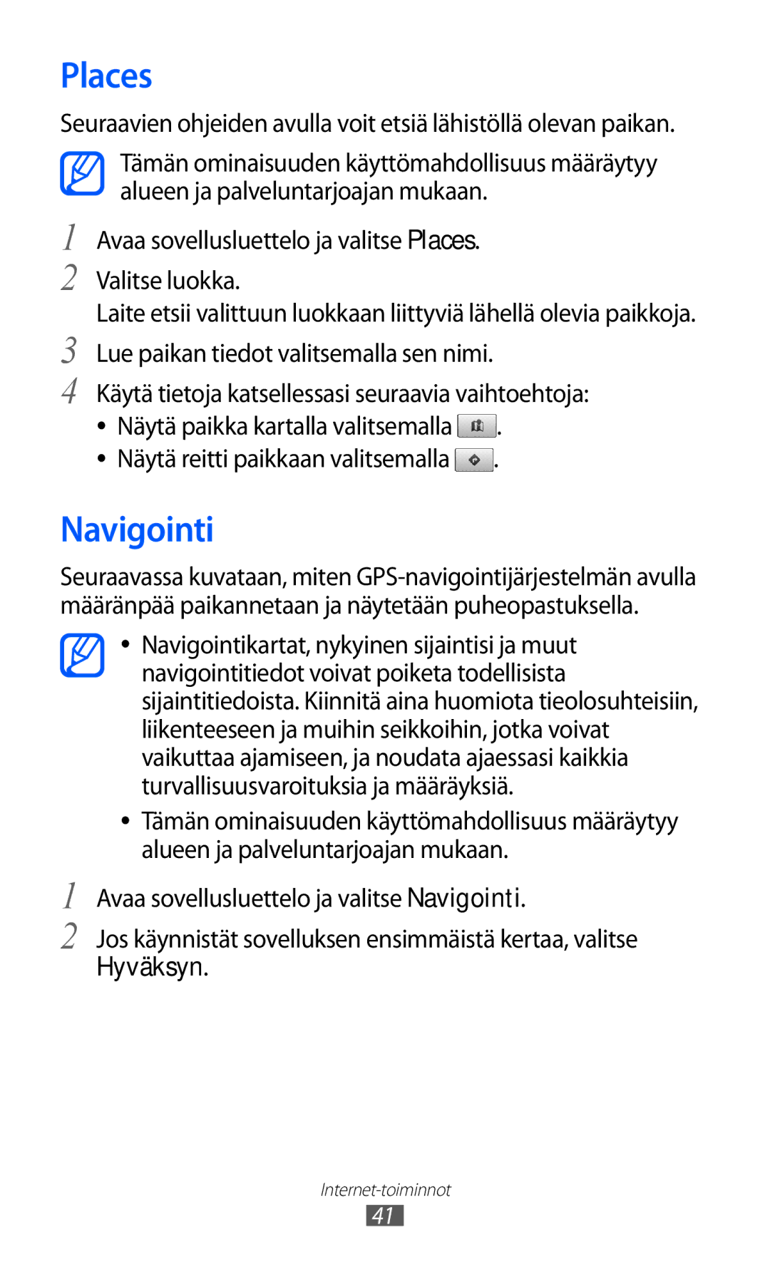 Samsung GT-P7310FKENEE, GT-P7310FKANEE, GT-P7310UWENEE Places, Navigointi, Näytä reitti paikkaan valitsemalla, Hyväksyn 