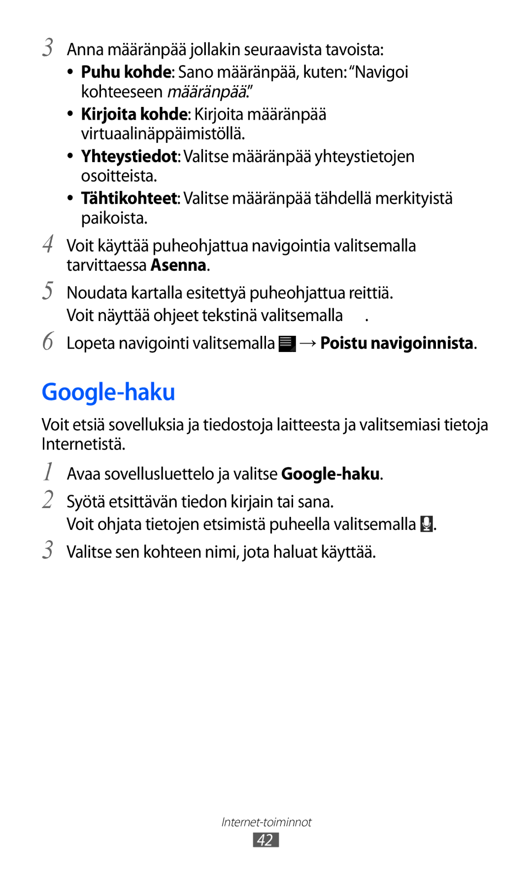 Samsung GT-P7310UWENEE, GT-P7310FKANEE, GT-P7310FKENEE Google-haku, Lopeta navigointi valitsemalla → Poistu navigoinnista 