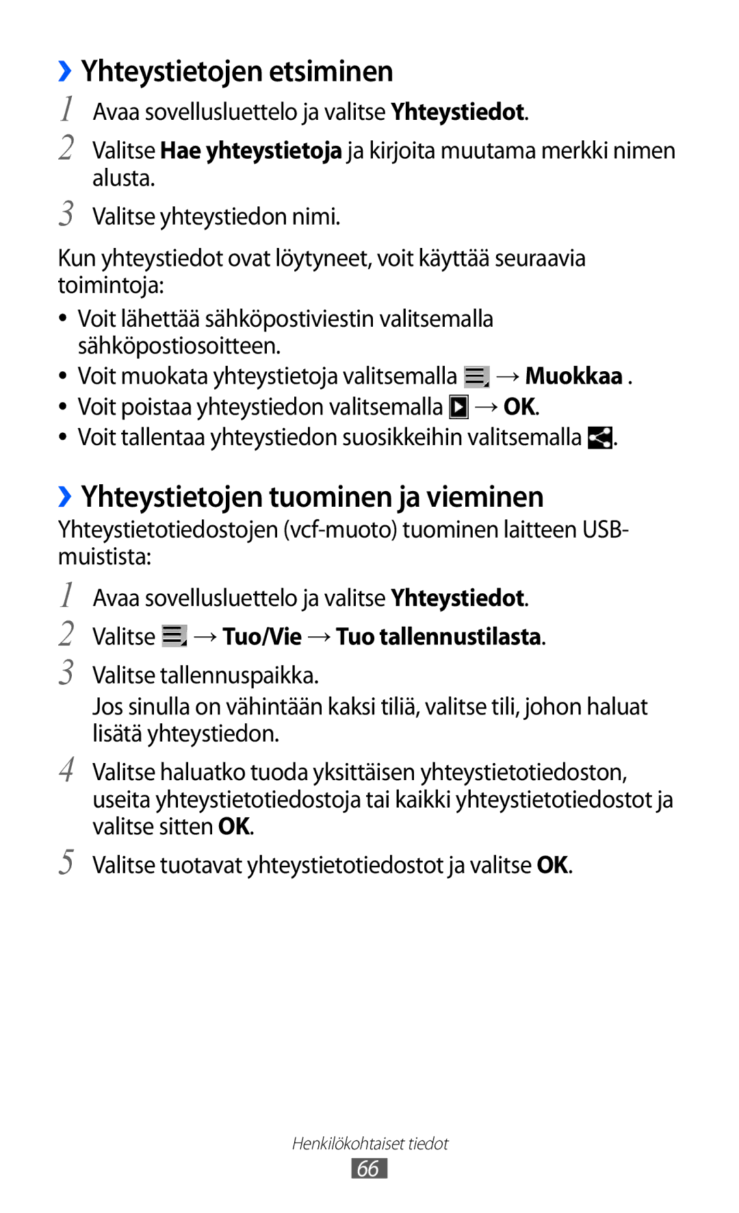 Samsung GT-P7310UWENEE, GT-P7310FKANEE, GT-P7310FKENEE ››Yhteystietojen etsiminen, ››Yhteystietojen tuominen ja vieminen 