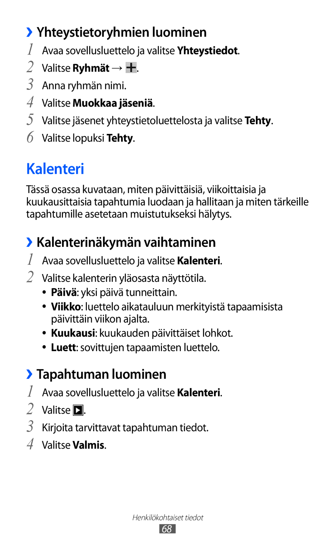 Samsung GT-P7310FKANEE manual ››Yhteystietoryhmien luominen, ››Kalenterinäkymän vaihtaminen, ››Tapahtuman luominen 