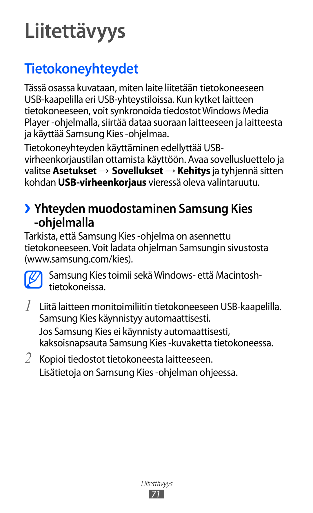 Samsung GT-P7310UWANEE, GT-P7310FKANEE Liitettävyys, Tietokoneyhteydet, ››Yhteyden muodostaminen Samsung Kies -ohjelmalla 