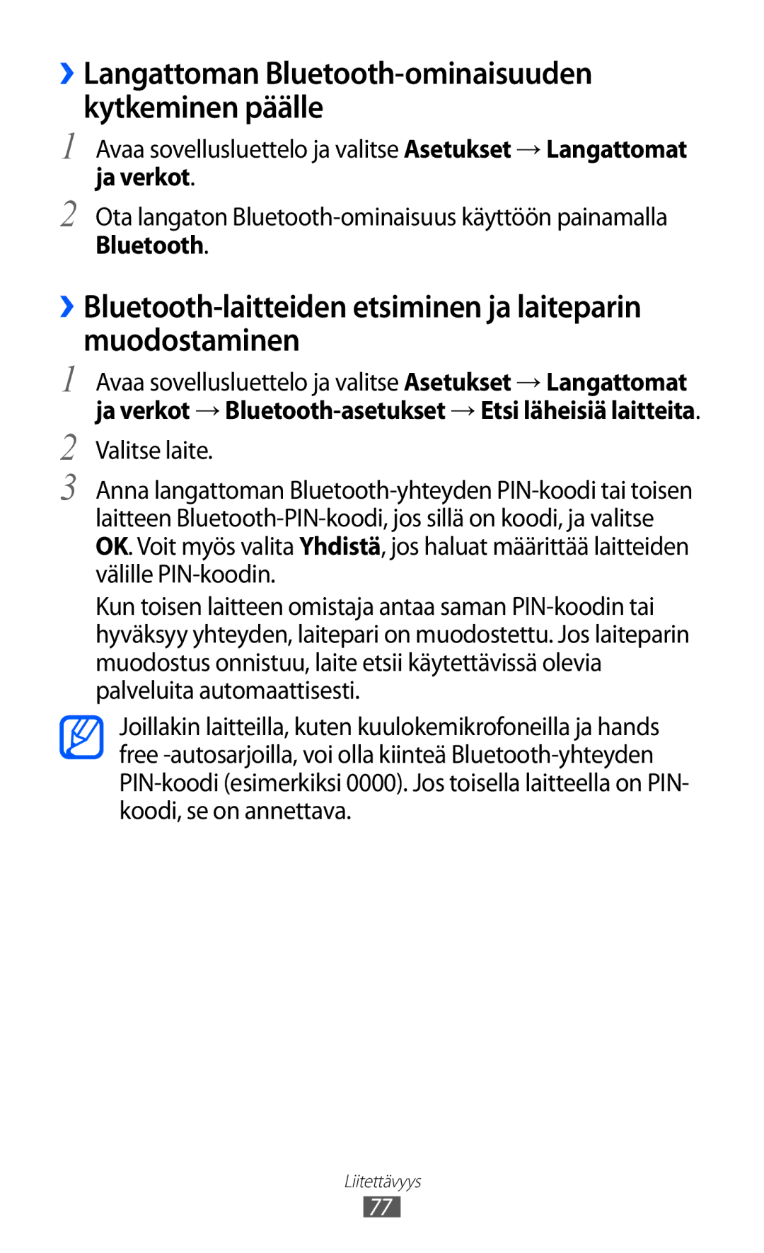 Samsung GT-P7310FKENEE, GT-P7310FKANEE, GT-P7310UWENEE manual ››Langattoman Bluetooth-ominaisuuden kytkeminen päälle 