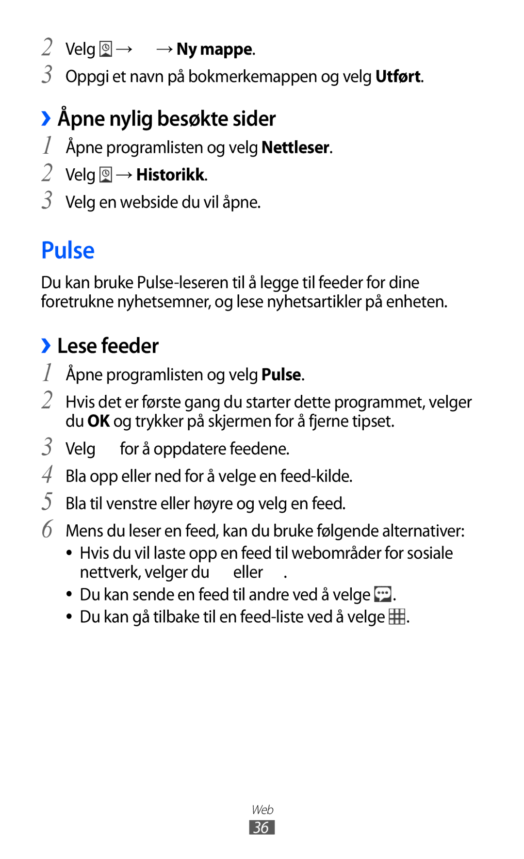 Samsung GT-P7310FKANEE manual Pulse, ››Åpne nylig besøkte sider, ››Lese feeder, Velg → → Ny mappe, Velg → Historikk 