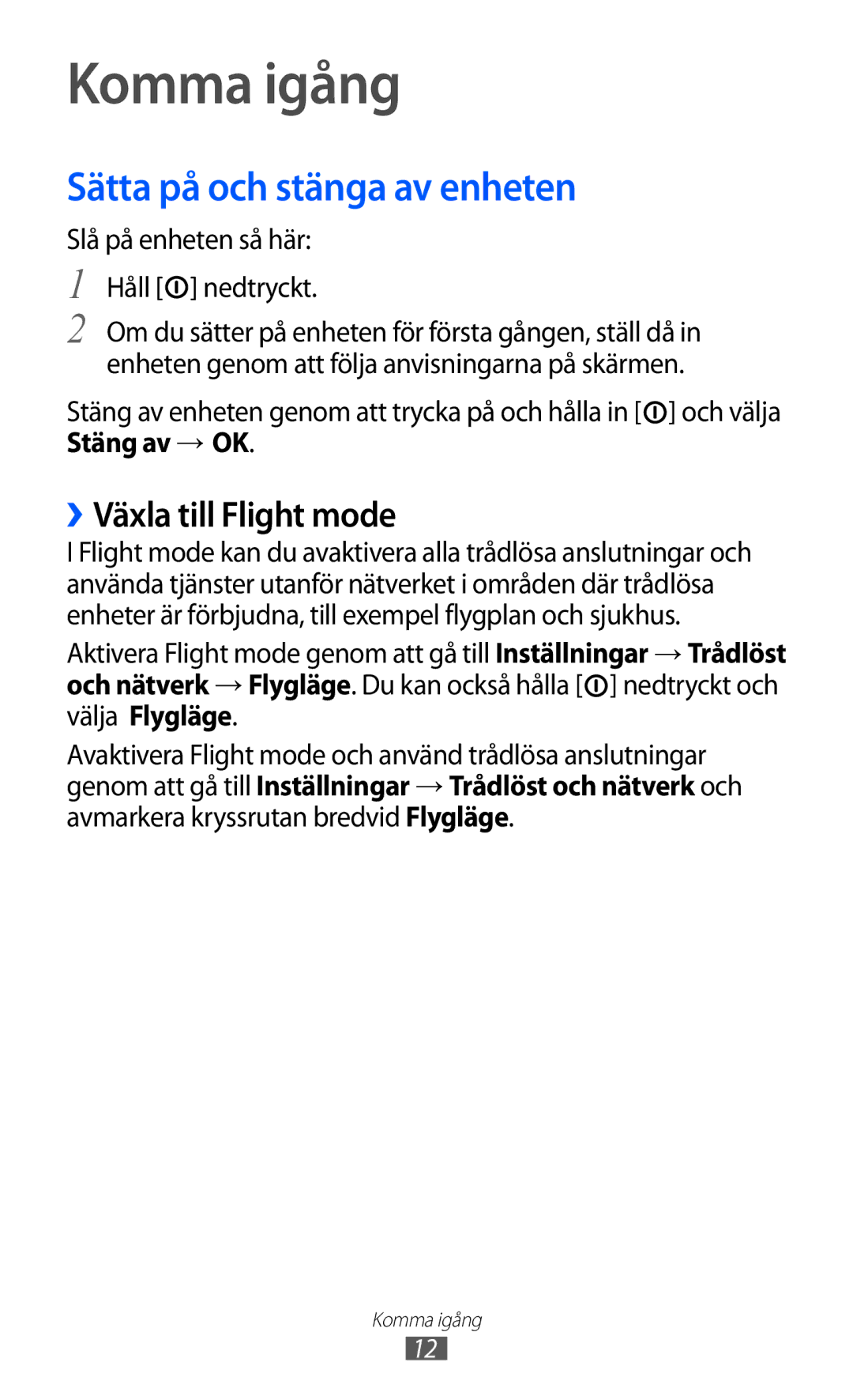 Samsung GT-P7310FKANEE, GT-P7310FKENEE manual Komma igång, Sätta på och stänga av enheten, ››Växla till Flight mode 